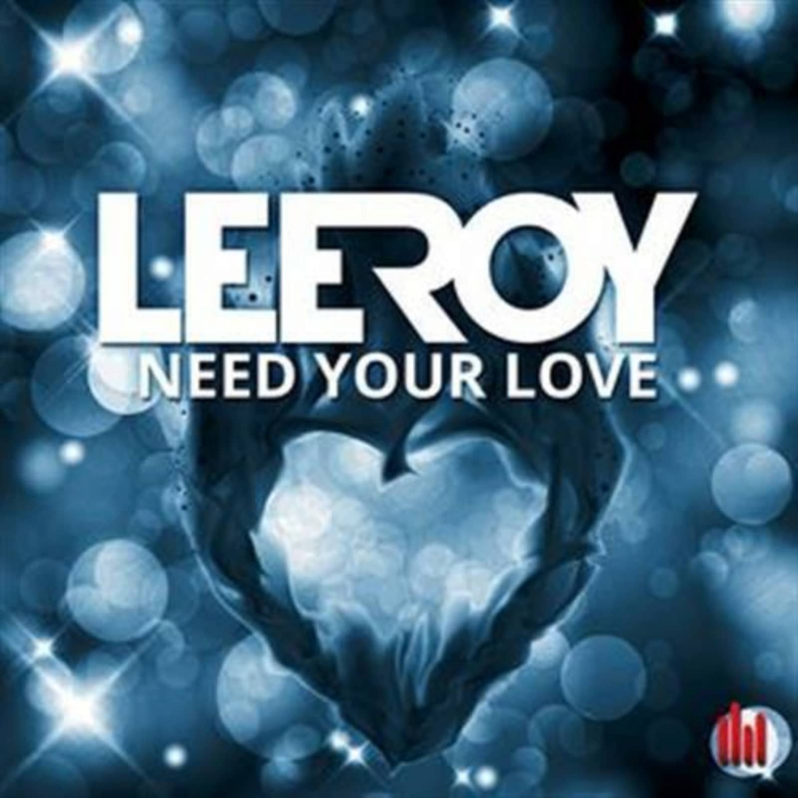 Leeroy — Need Your Love (O Dee Remix)