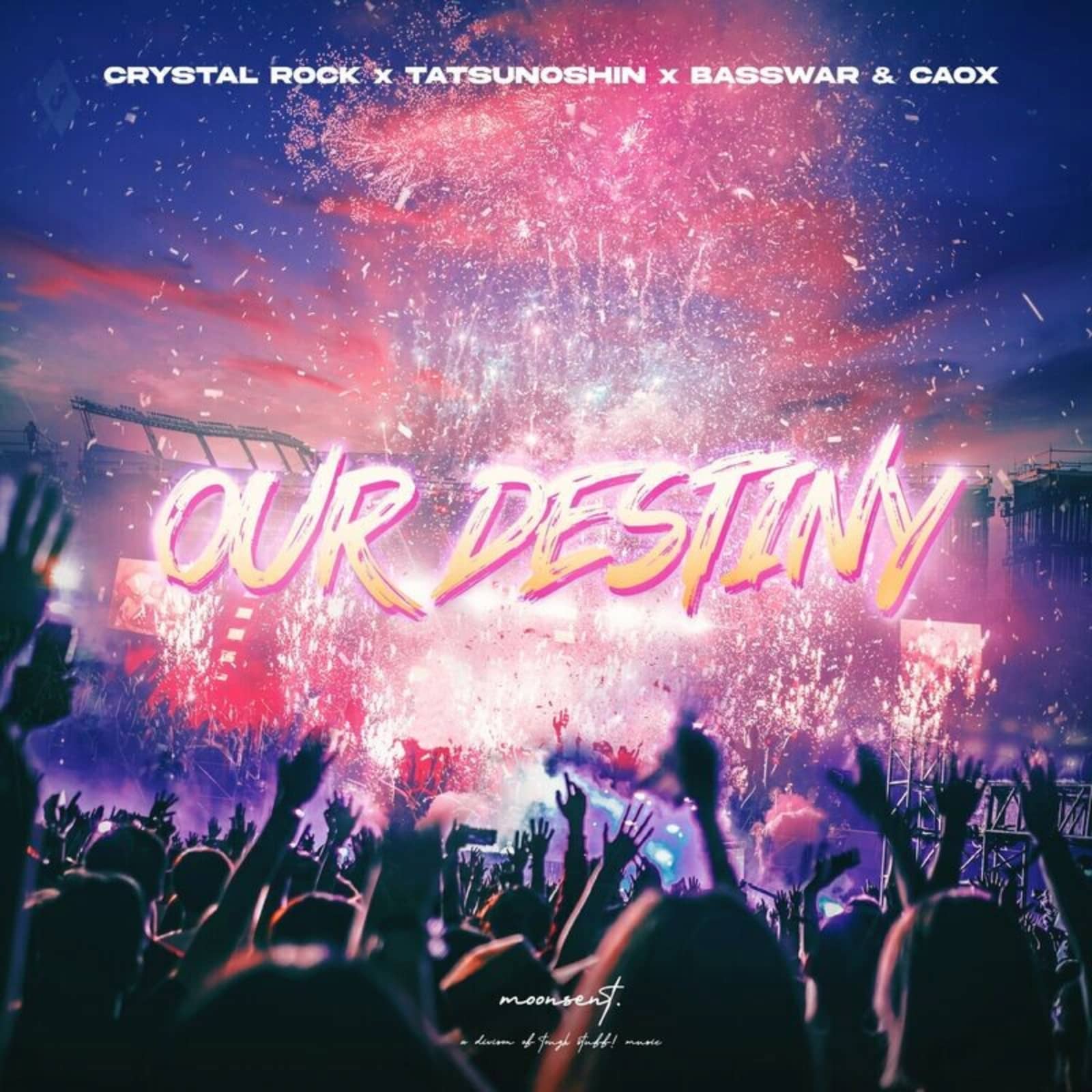Crystal Rock & Tatsunoshin Feat. BassWar & CaoX — Our Destiny