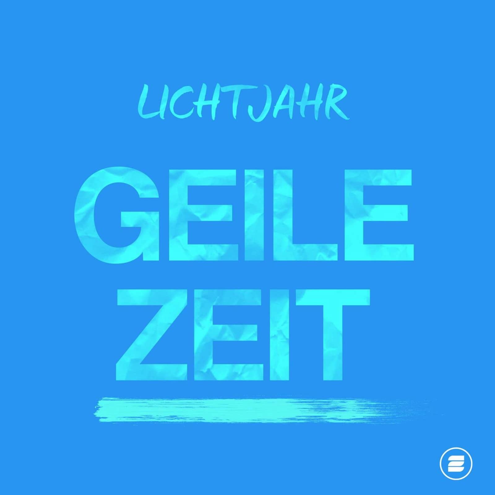 Lichtjahr — Geile Zeit