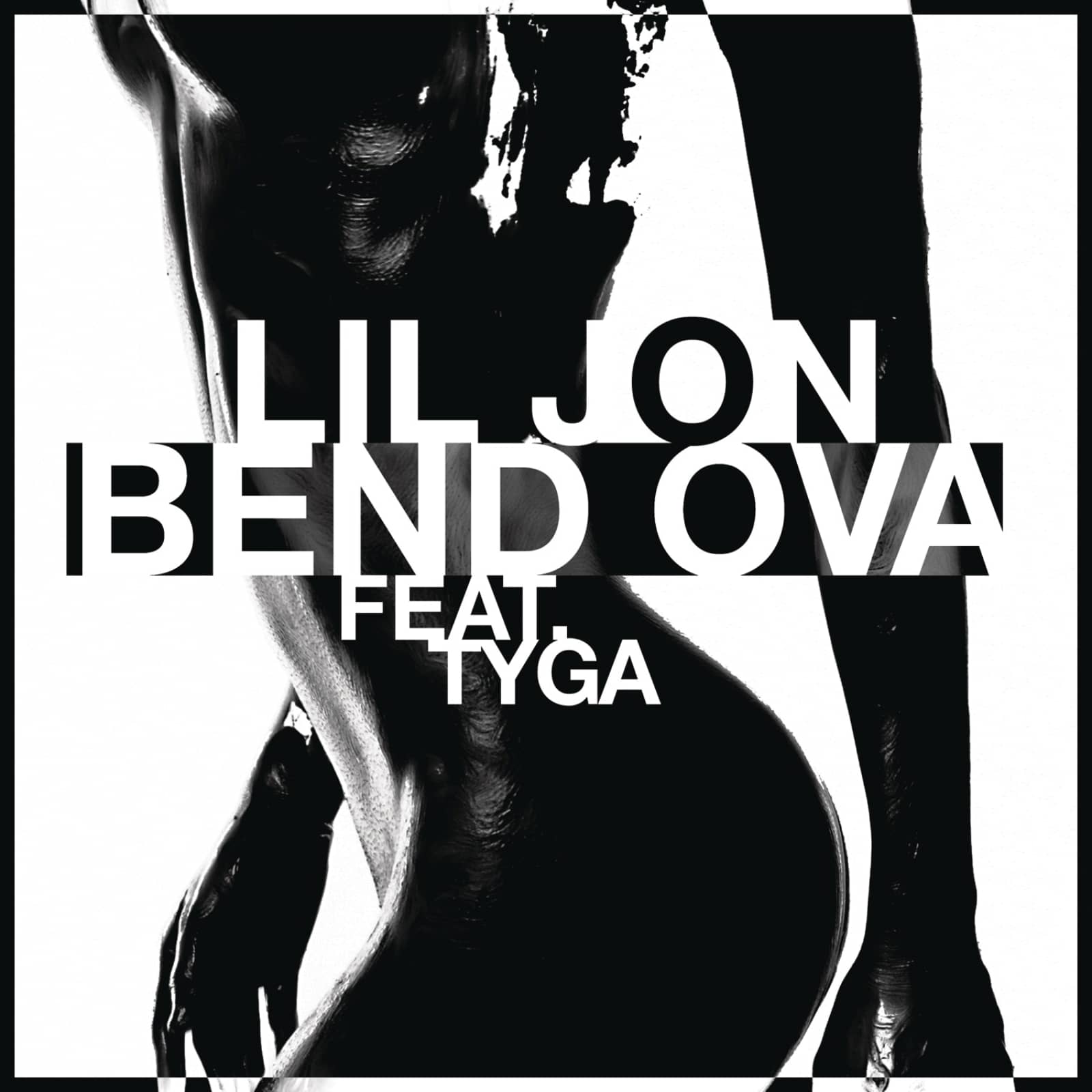 Lil Jon feat. Tyga — Bend Ova