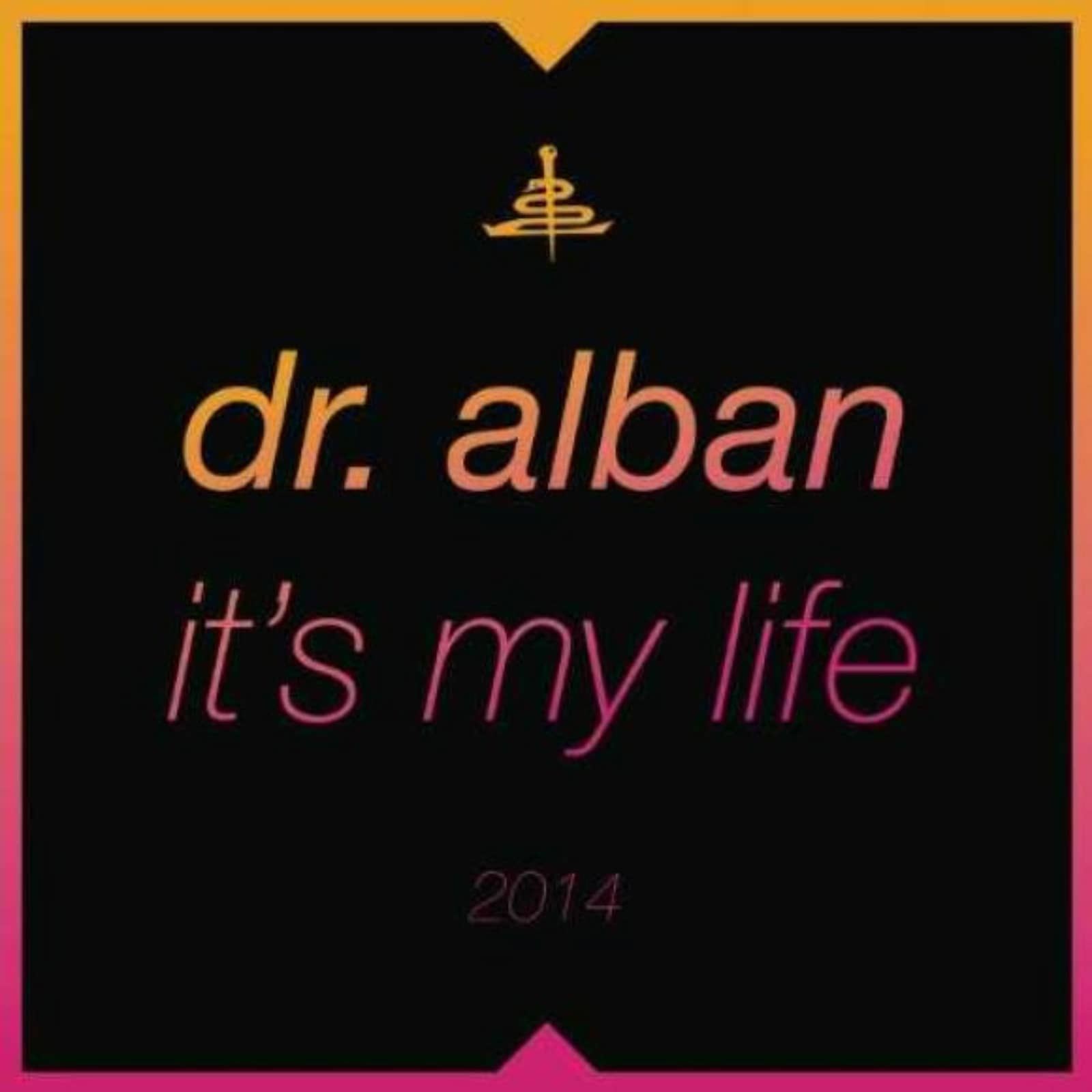 Включи it s my life. Доктор албан ИТС май Life. Dr Alban - it´s my Life. Dr. Alban - its my Life 2014 (Bodybangers Remix). Dr. Alban - it's my Life обложка.