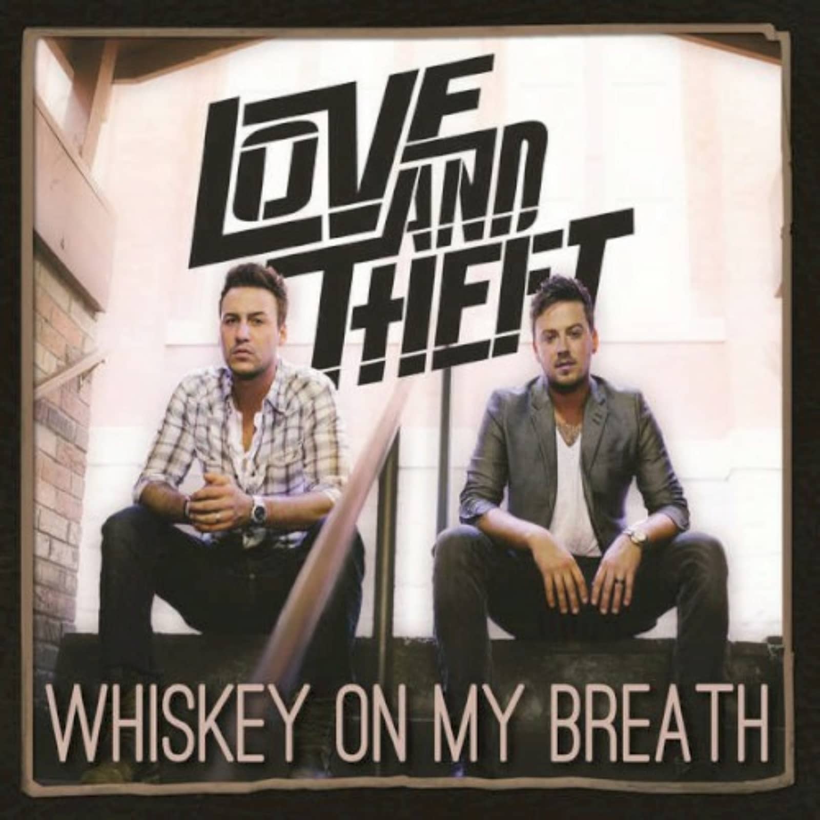 Love and Theft — Whiskey on My Breath