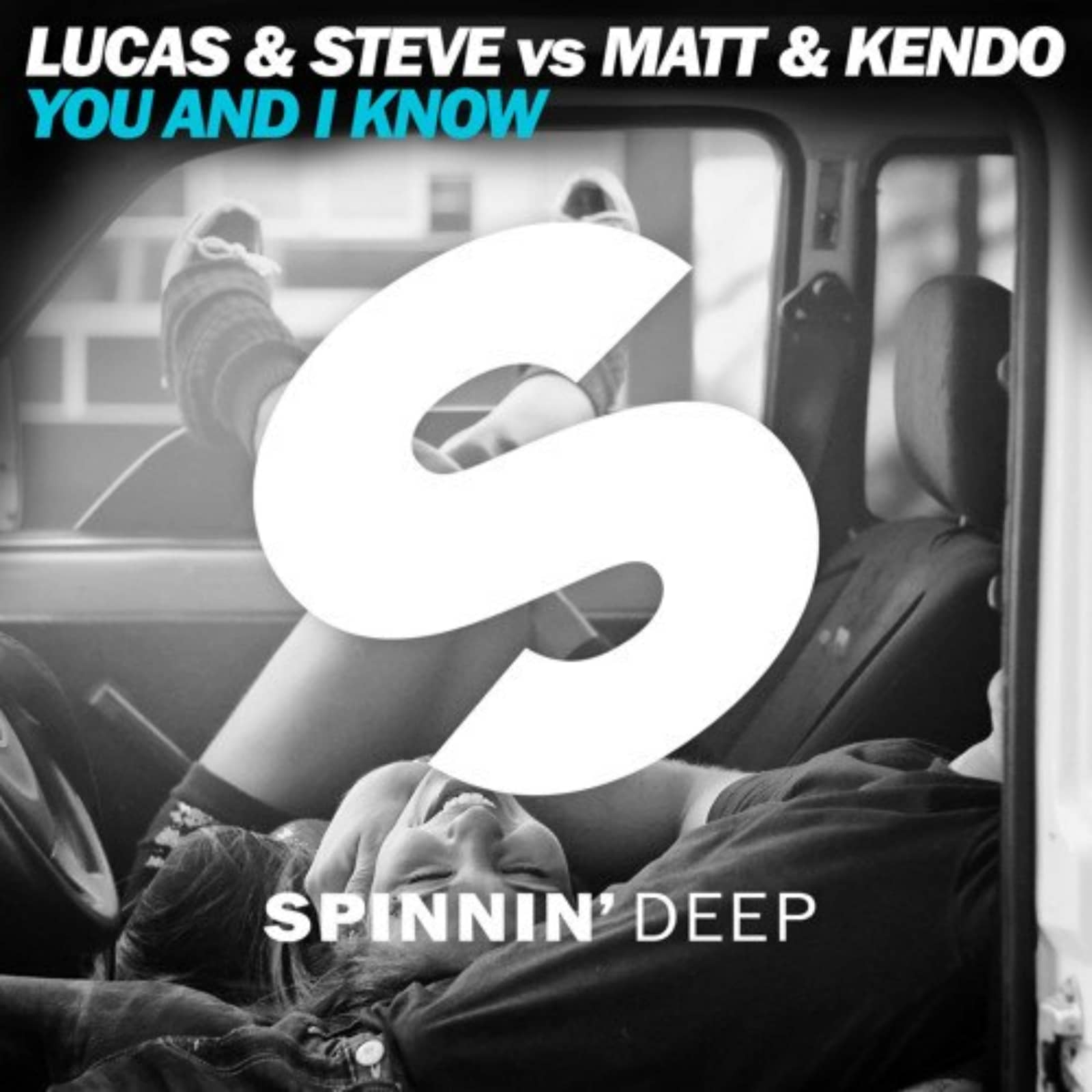 Lucas & Steve vs Matt & Kendo — You And I Know (Original Mix)