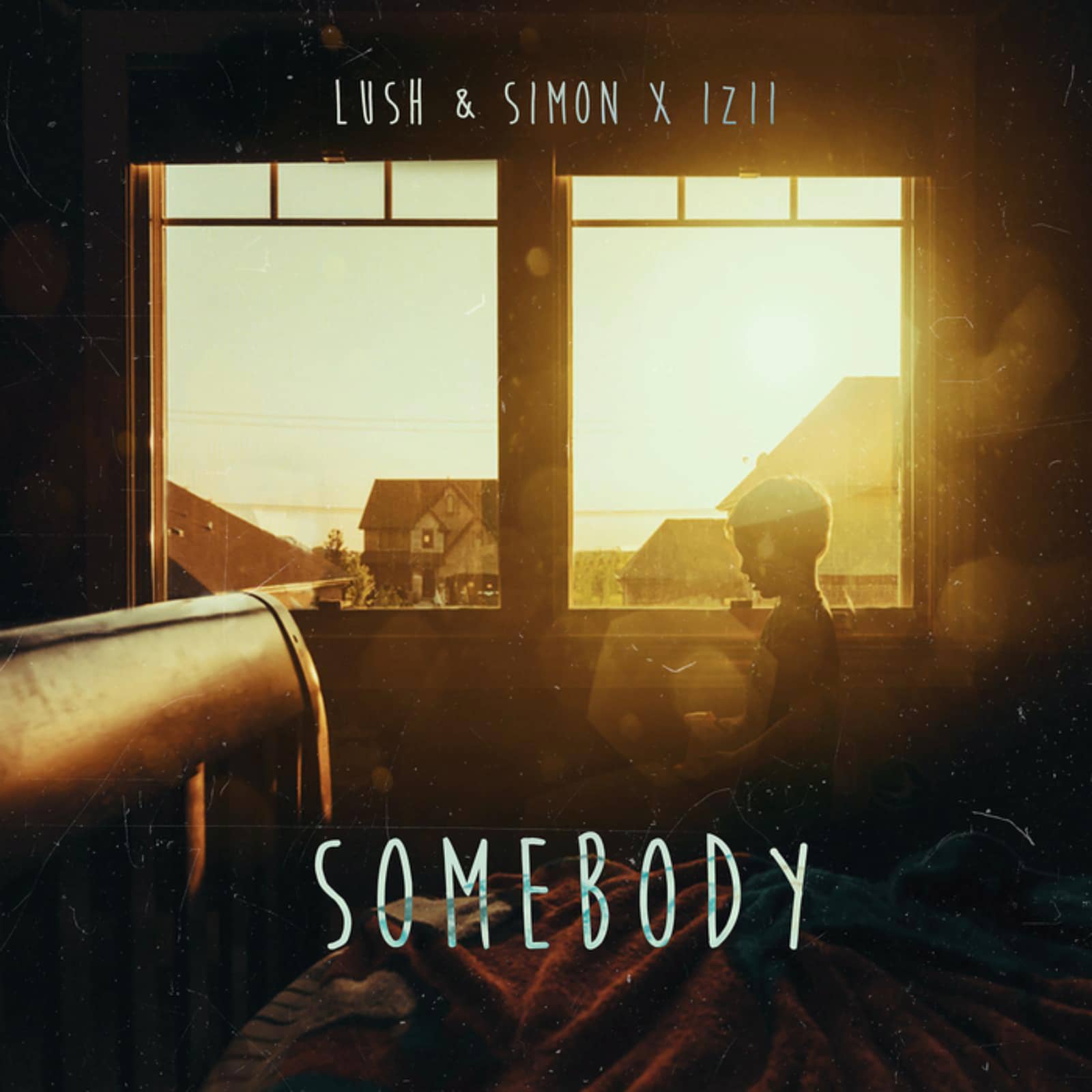Lush & Simon X Izii — Somebody