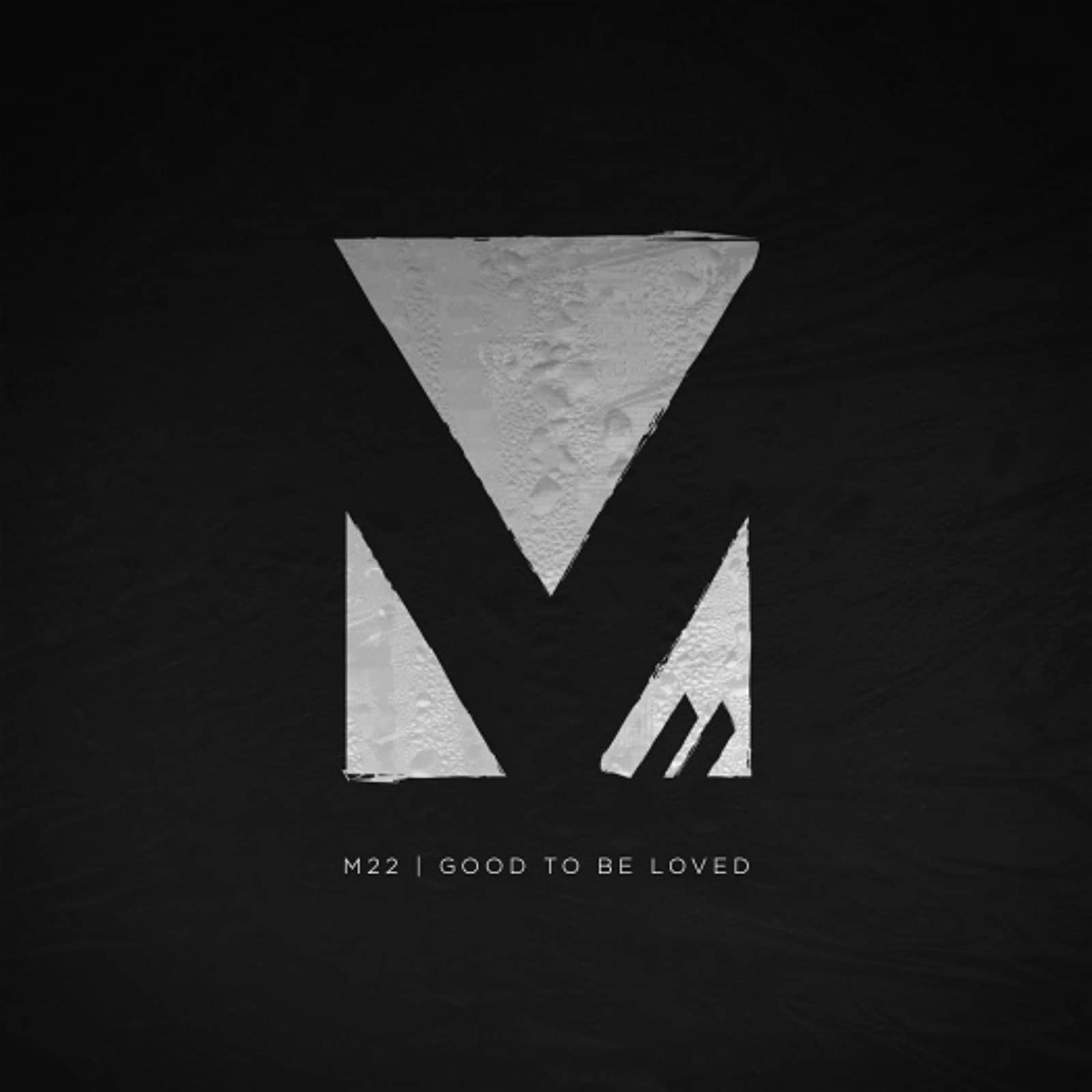 M-22 — Good To Be Loves