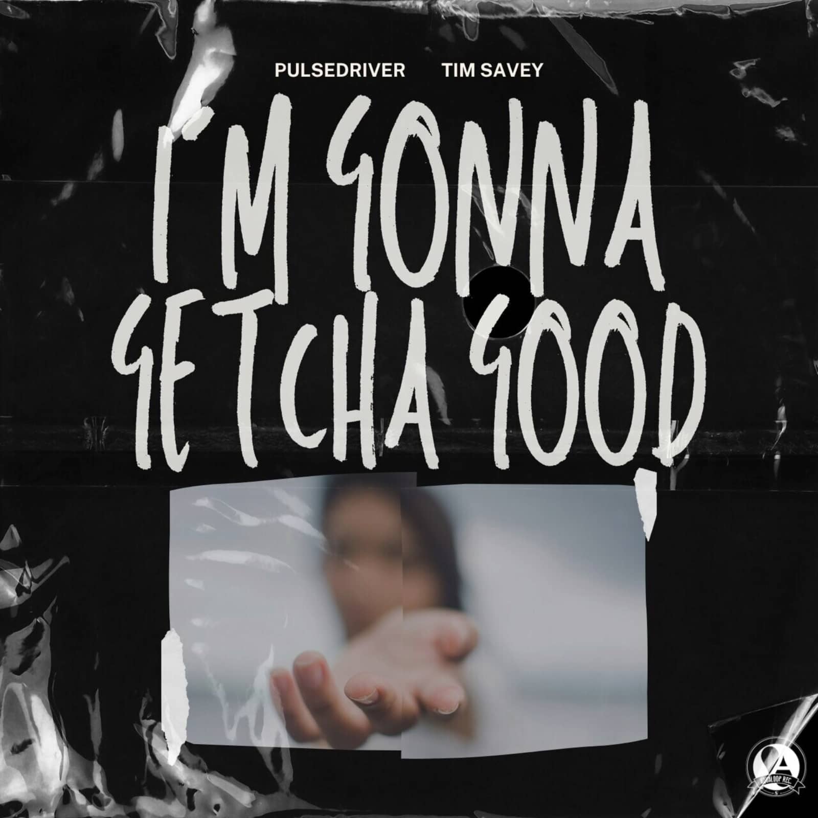 Pulsedriver; Tim Savey — I´m Gonna Getcha Good
