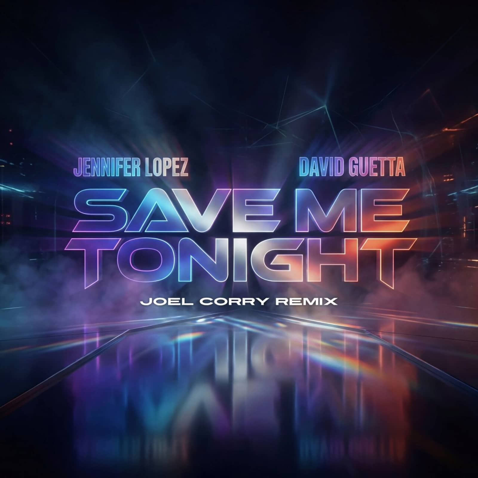 Jennifer Lopez & David Guetta — Save Me Tonight (Joel Corry Extended Remix)