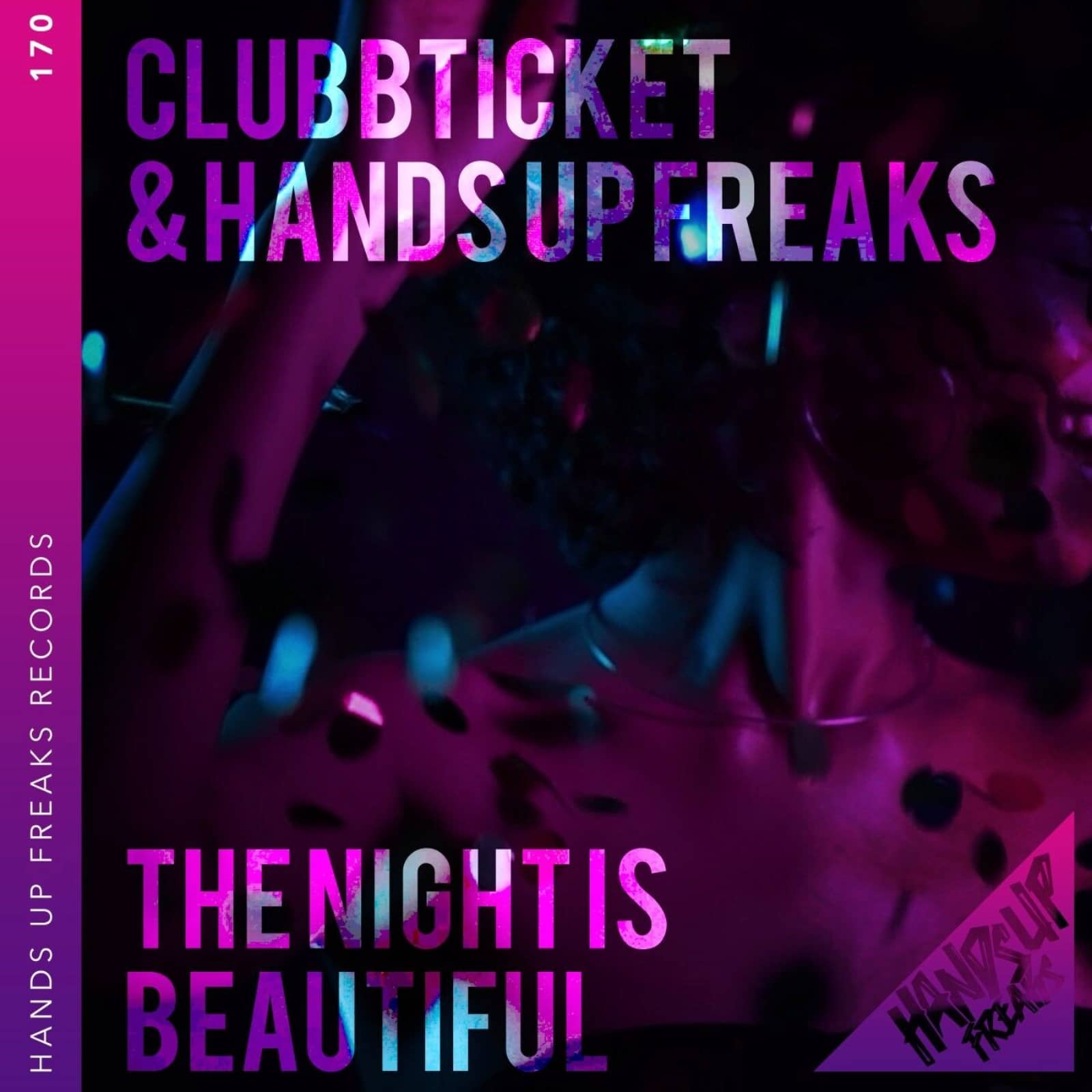 Clubbticket & Hands Up Freaks — The Night Is Beautiful (Extended Mix)