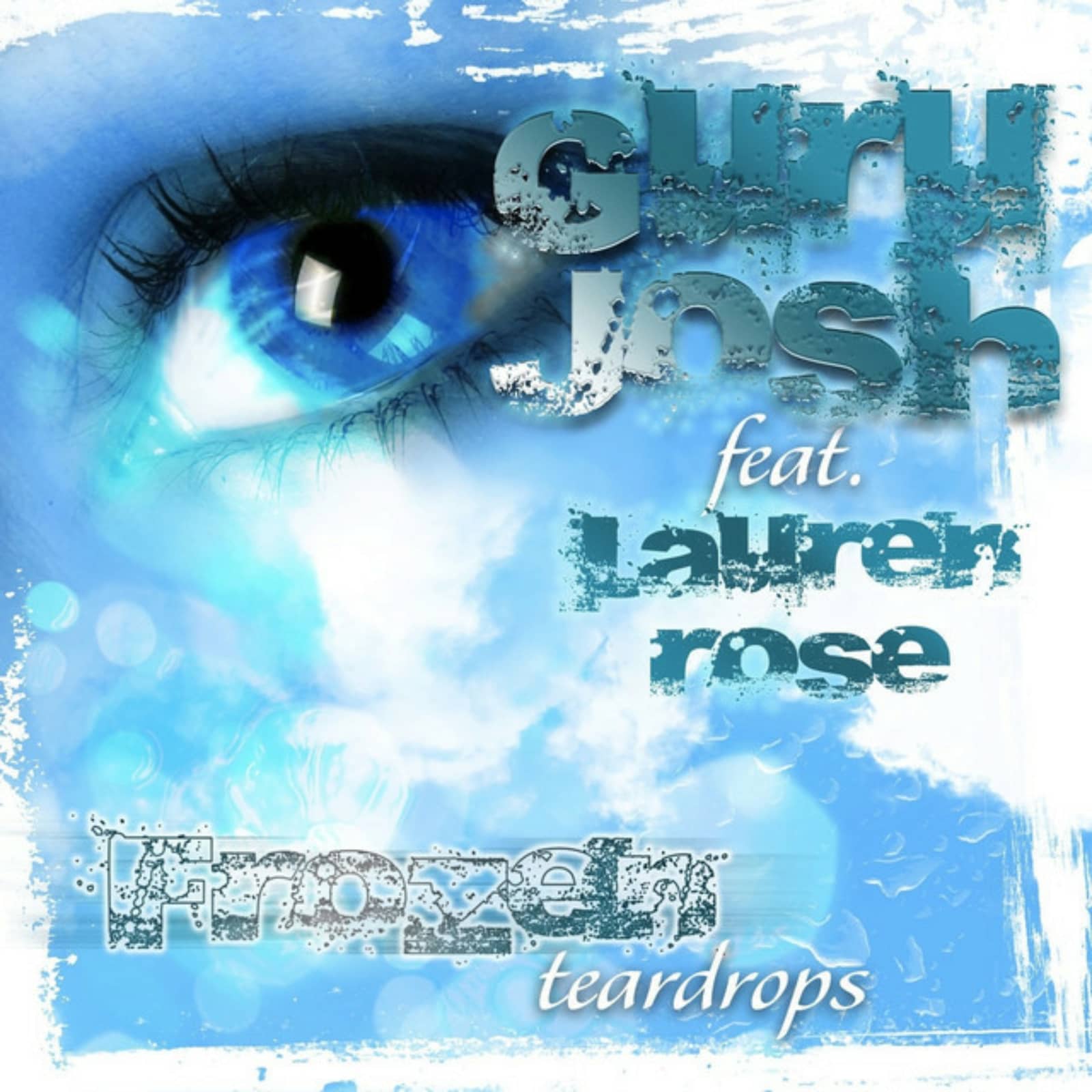Guru Josh Feat. Lauren Rose — Frozen Teardrops (Da Brozz Remix)