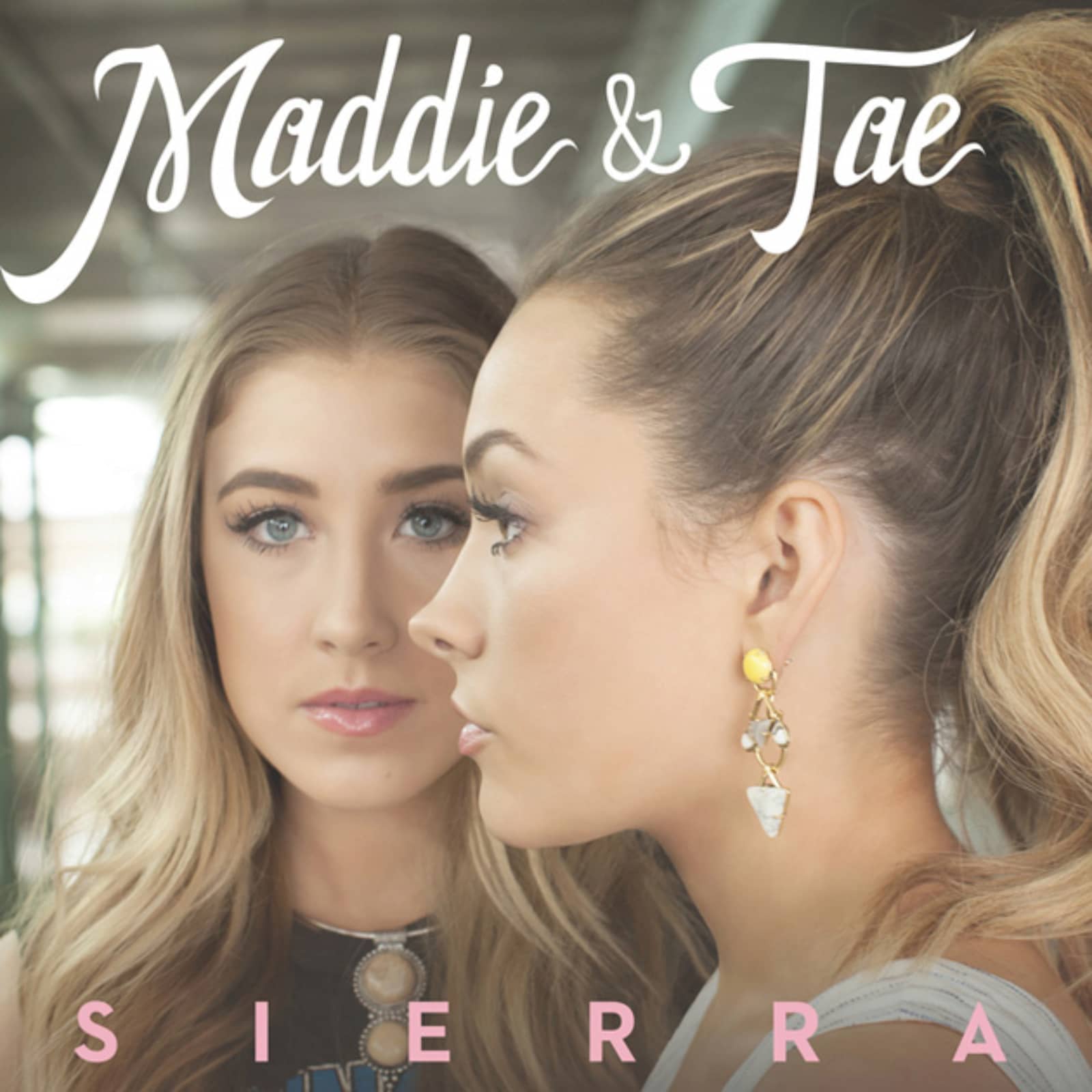 Maddie & Tae — Sierra