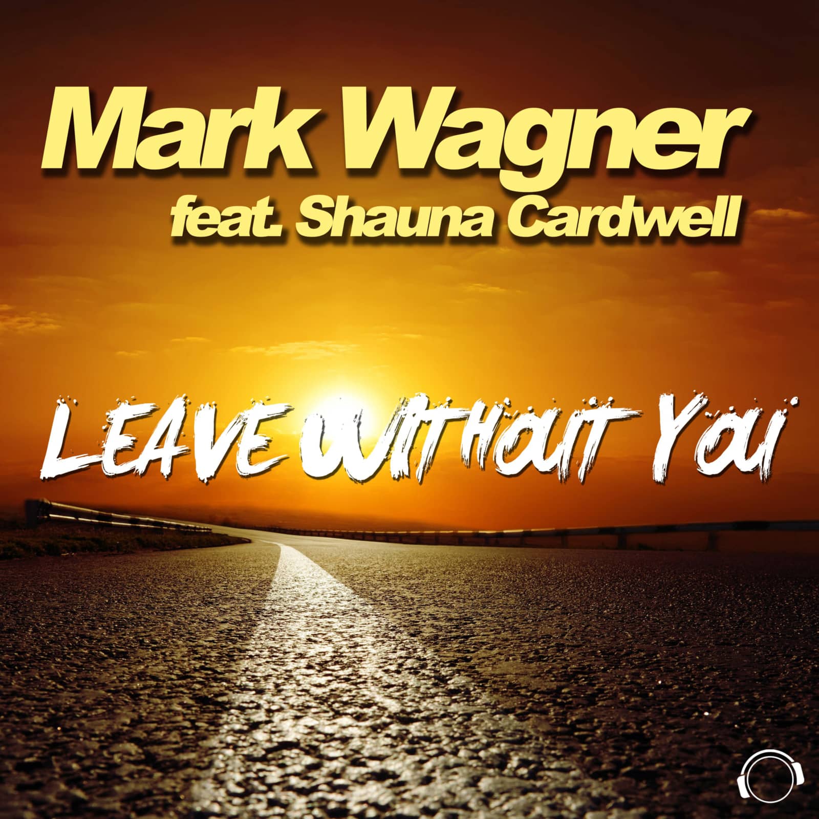 Mark Wagner — Leave Without You (Raven & Kleekamp Remix Edit) (feat. Shauna Cardwell)