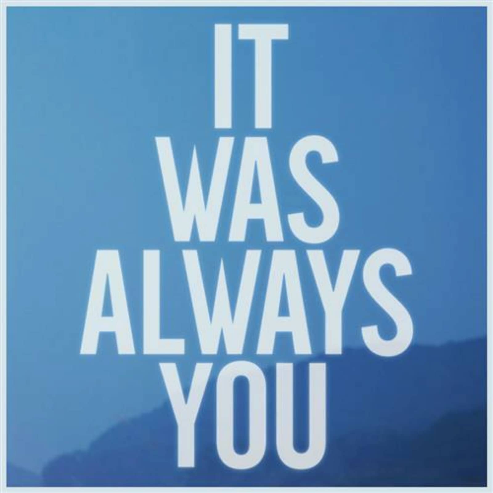 Maroon 5 — It Was Always You