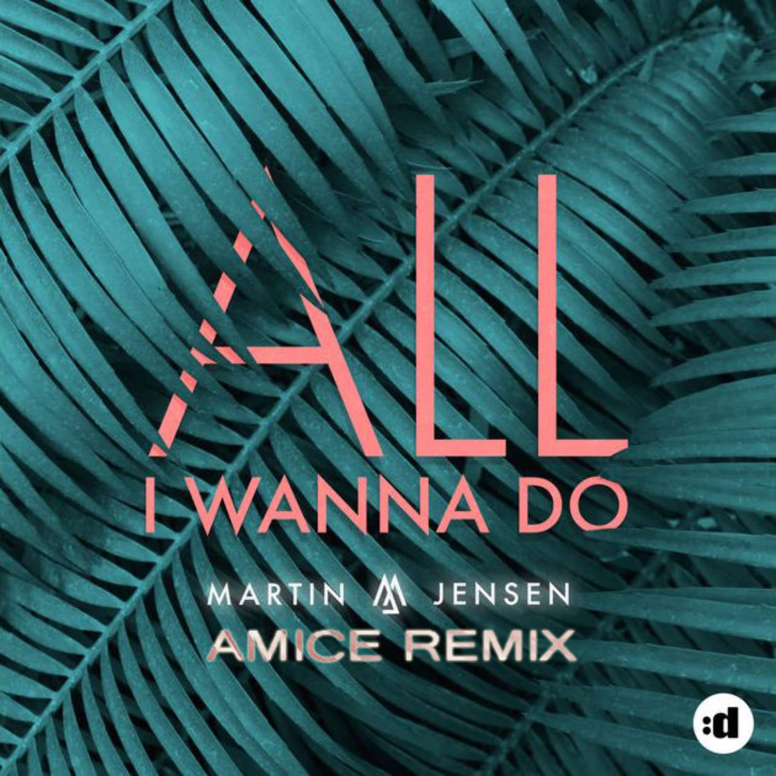 Martin Jensen, Amice — All I Wanna Do