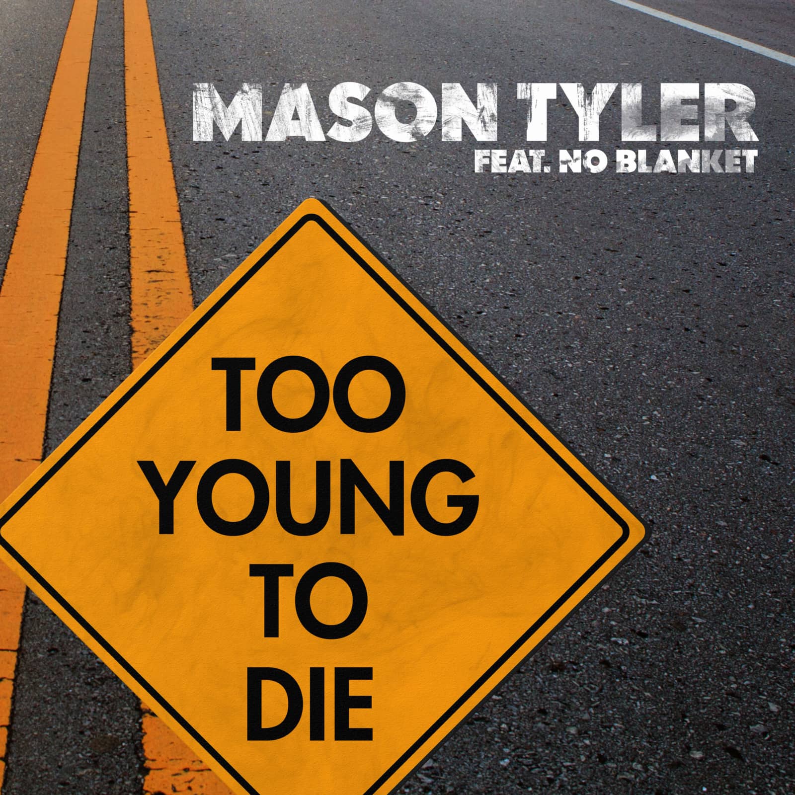 Mason Tyler feat. No Blanket — Too Young To Die