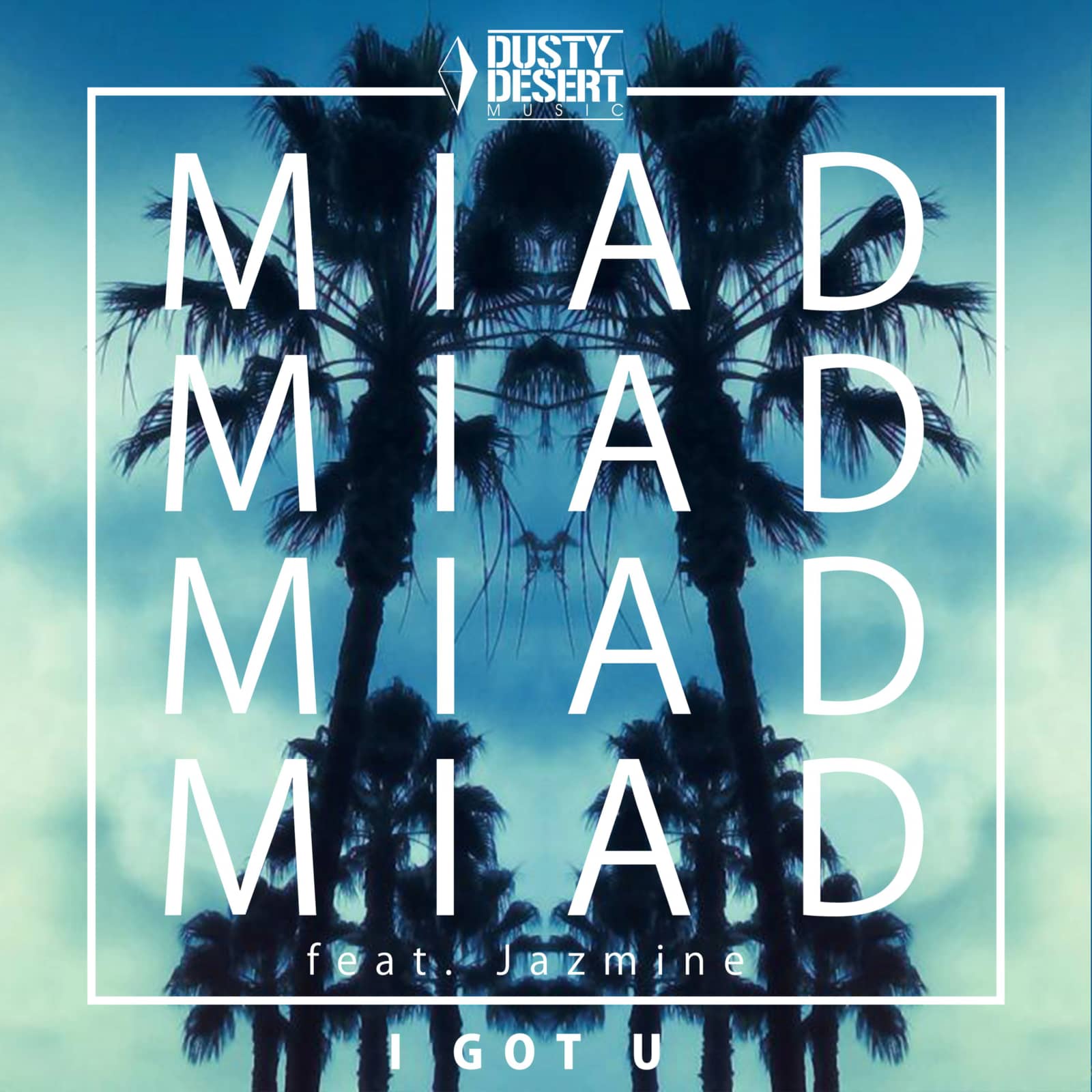 Miad feat. Jazmine — I Got You