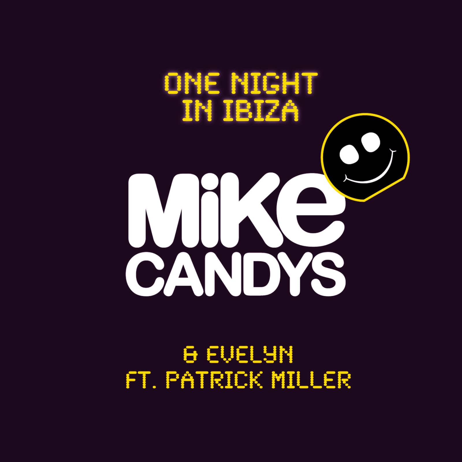 Mike Candys & Evelyn Feat. Patrick Miller — One Night In Ibiza