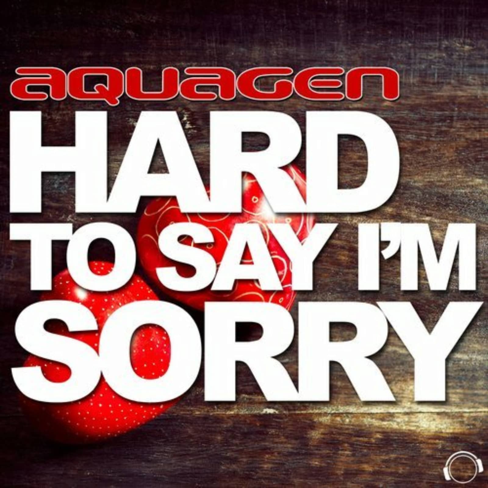 Aquagen — Hard to Say I'm Sorry (radio edit)