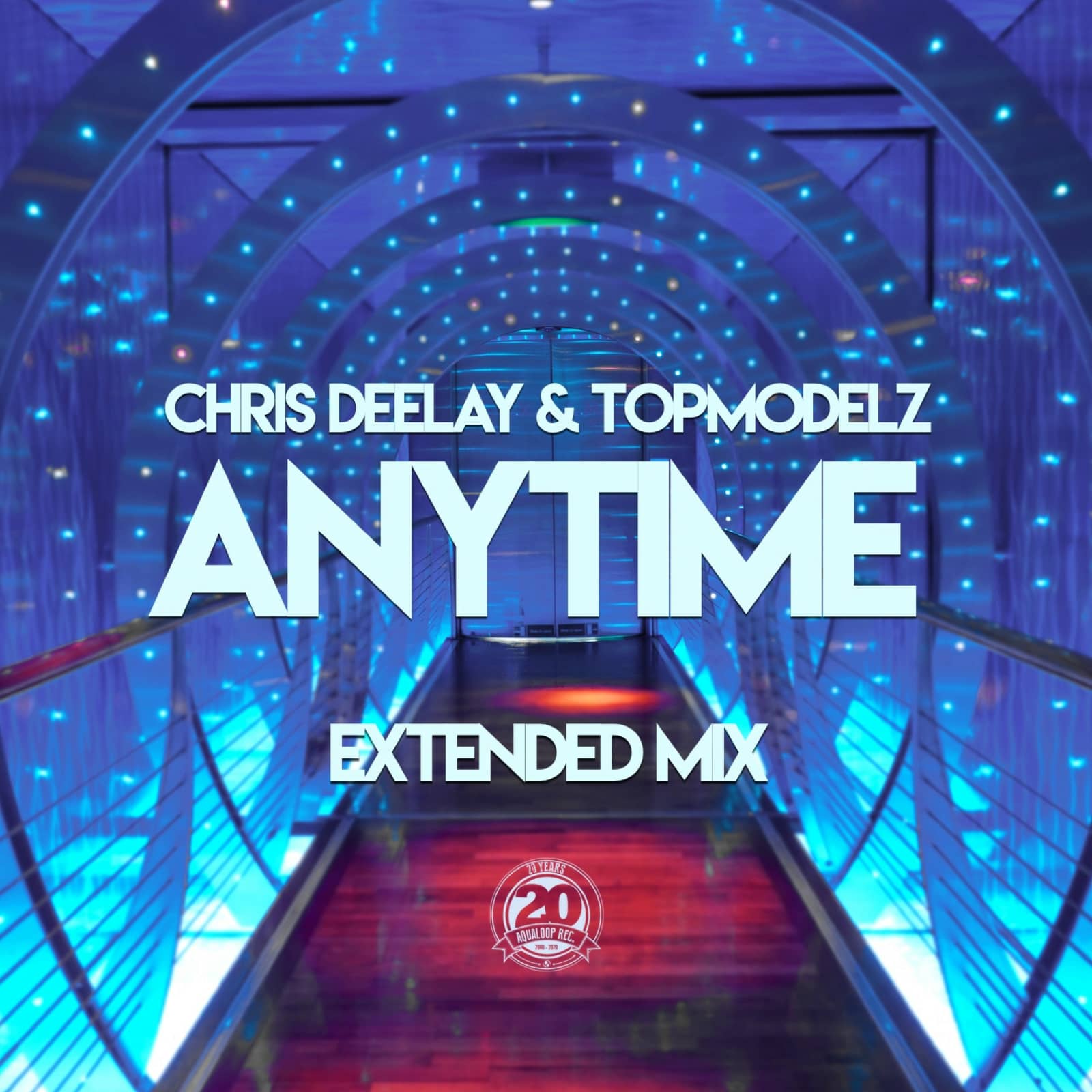 Chris Deelay, Topmodelz — Anytime (Extended Mix)