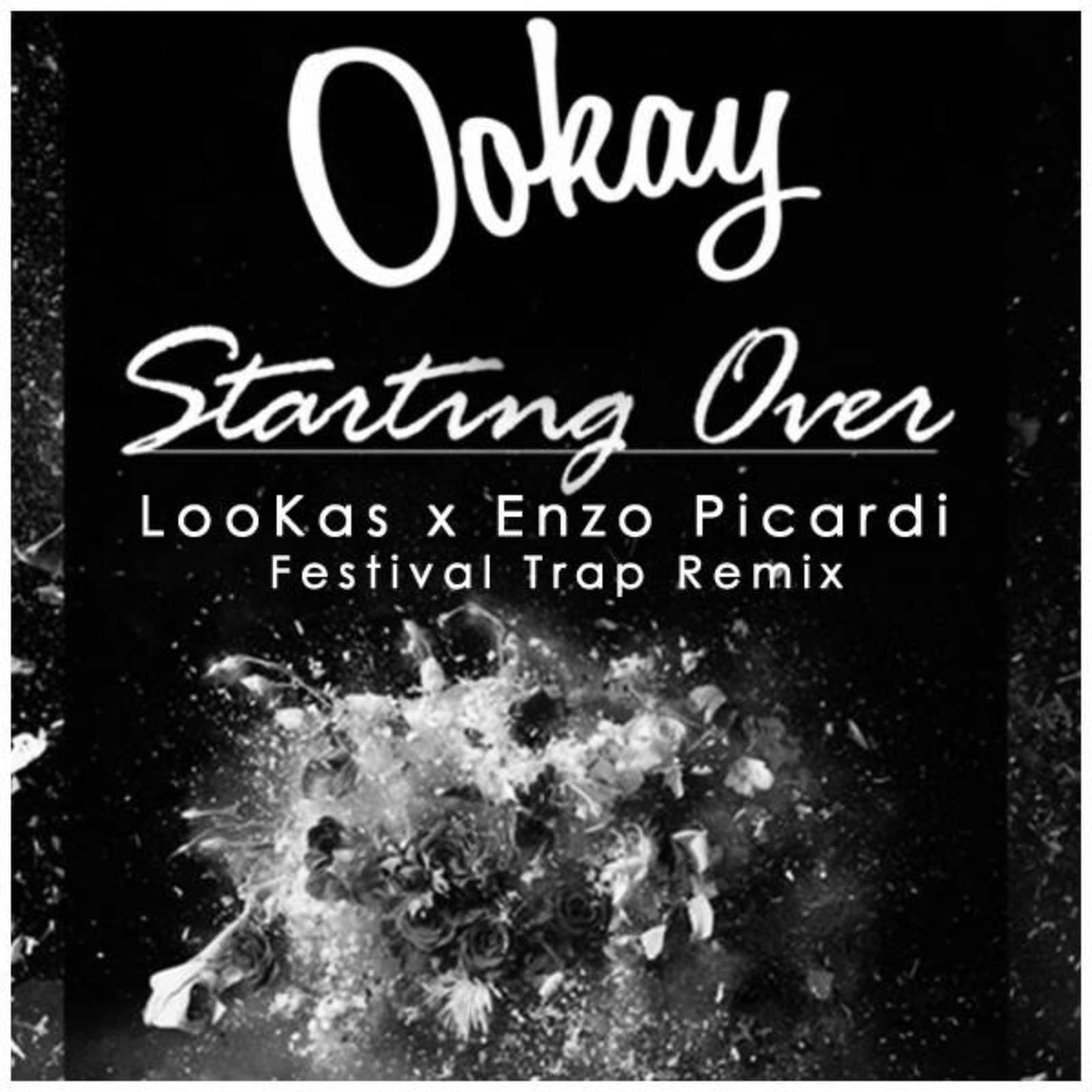 Ookay — Starting Over (Lookas x Enzo Picardi Festival Trap Remix)