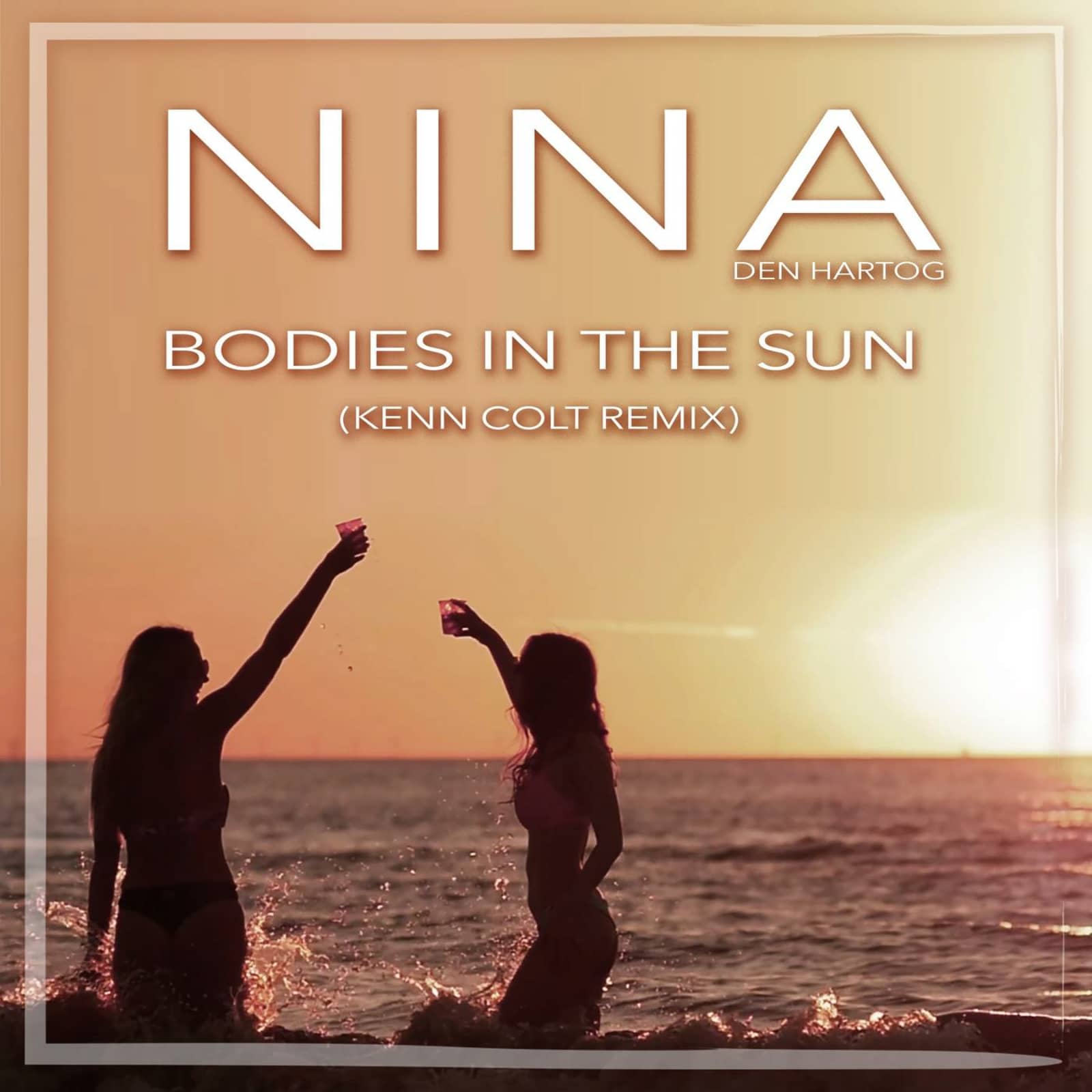 Nina Den Hartog — Bodies In The Sun (Kenn Colt Remix)