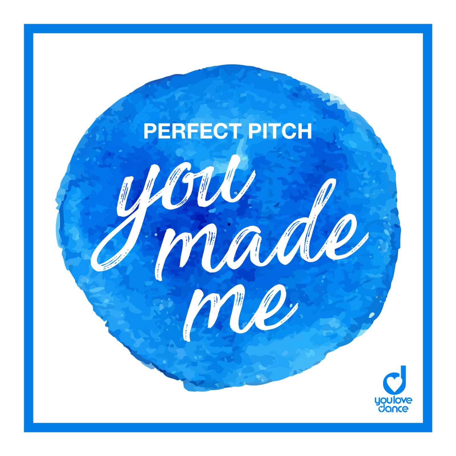 Perfect Pitch — You Made Me