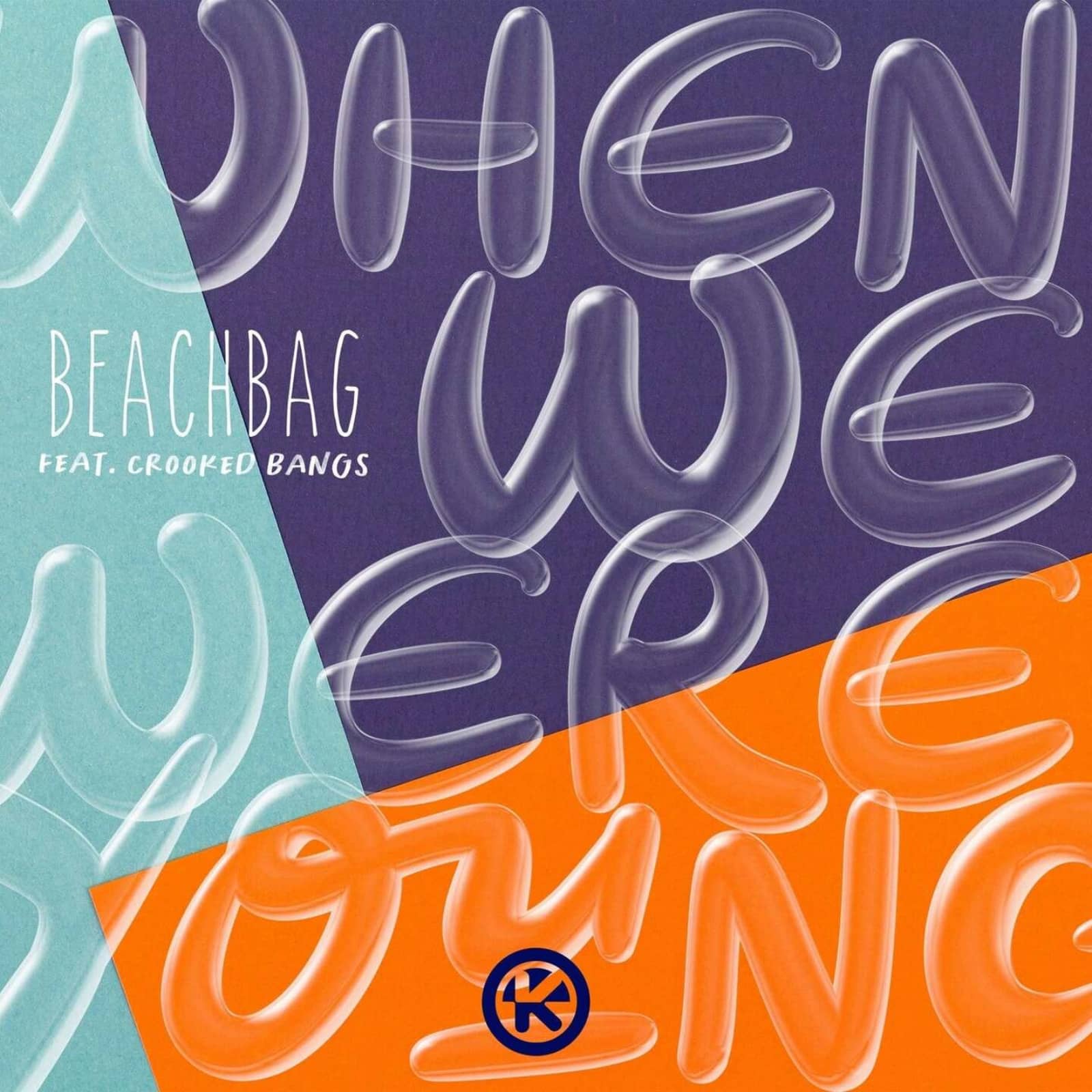 Beachbag Feat. Crooked Bangs — When We Were Young (Extended Mix)
