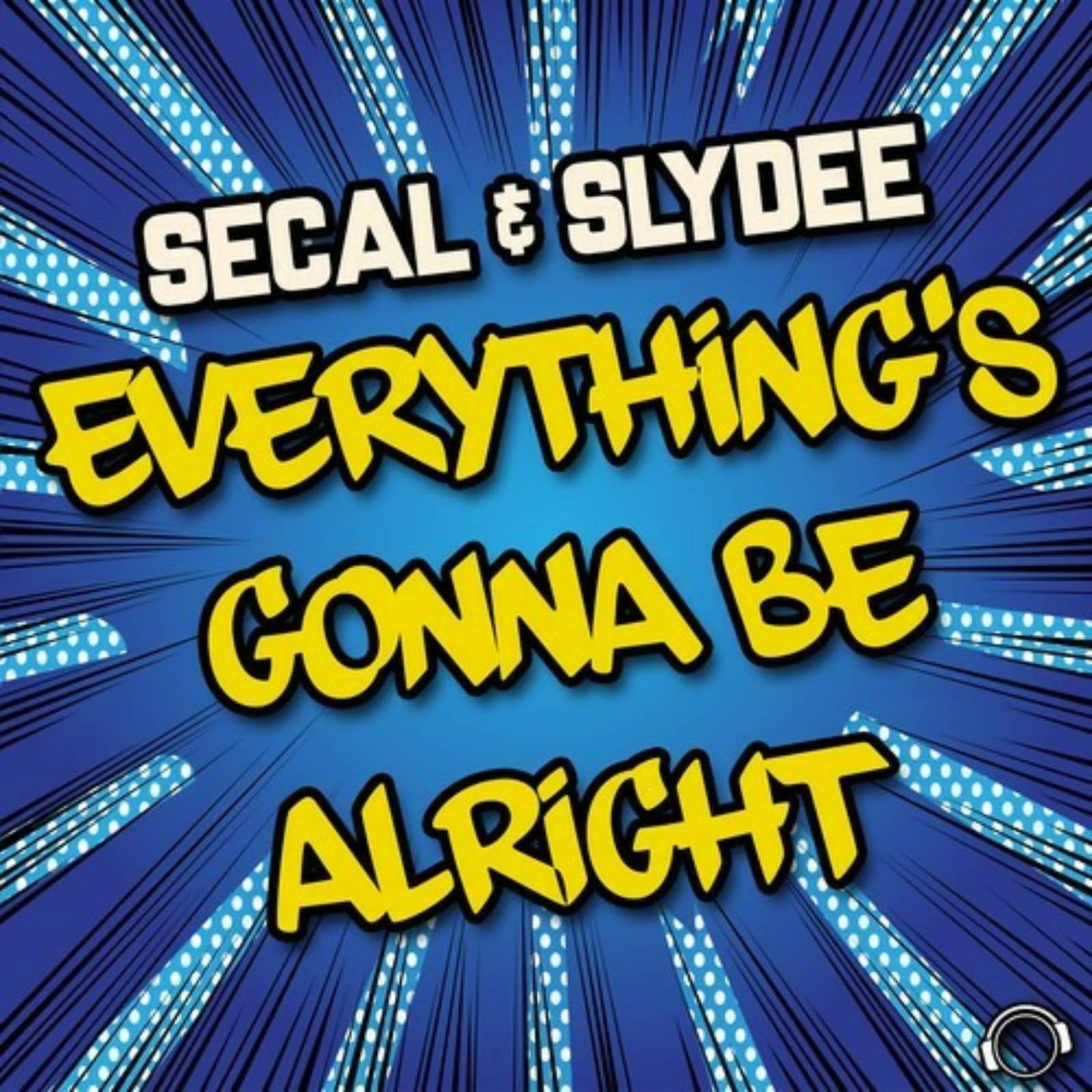 SECAL & Slydee — Everything's Gonna Be Alrigh (Extended Mix)