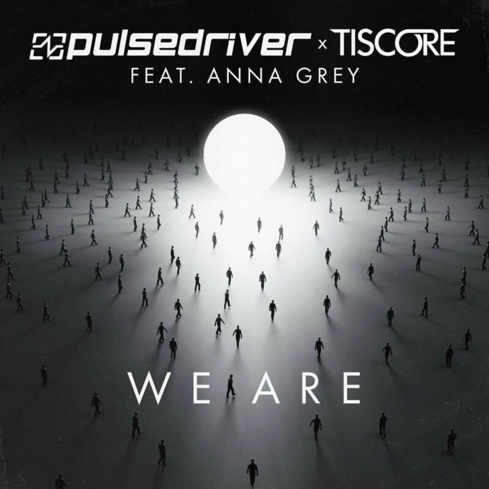 Pulsedriver & Tiscore — We Are (feat. Anna Grey)