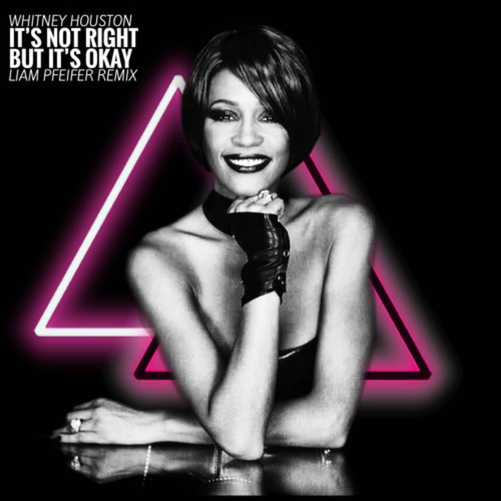 Whitney Houston — It's Not Right, But It's Okay (Liam Pfeifer Remix)