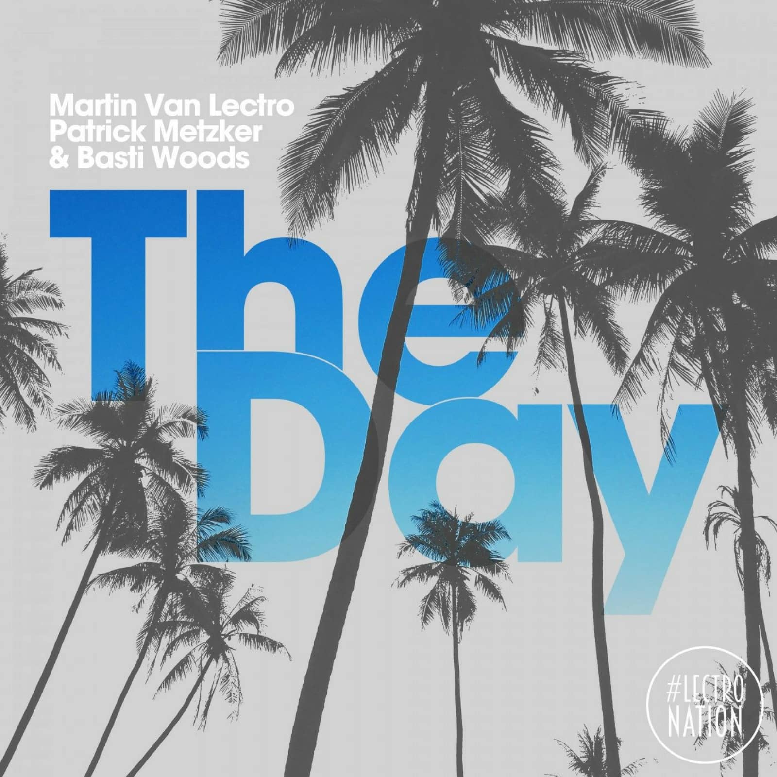 Martin Van Lectro x Patrick Metzker x Basti Woods — The Day (Original Mix)