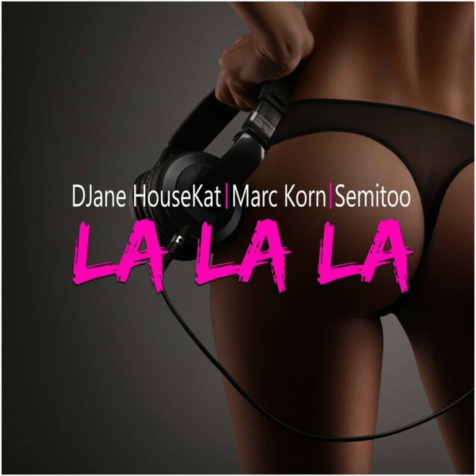 Djane HouseKat, Marc Korn, Semitoo — La La La (Radio Version)