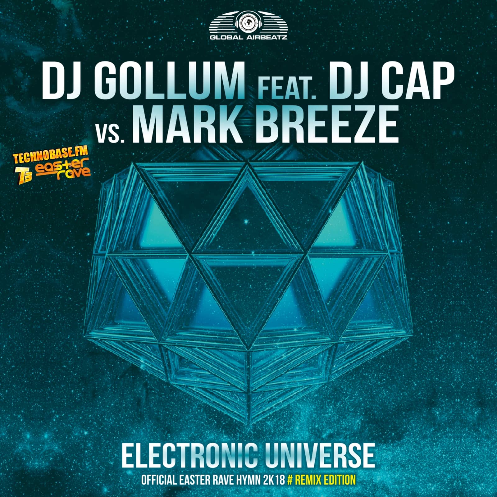 DJ Gollum & Mark Breeze Feat. DJ Cap — Electronic Universe (Easter Rave Hymn 2k18)