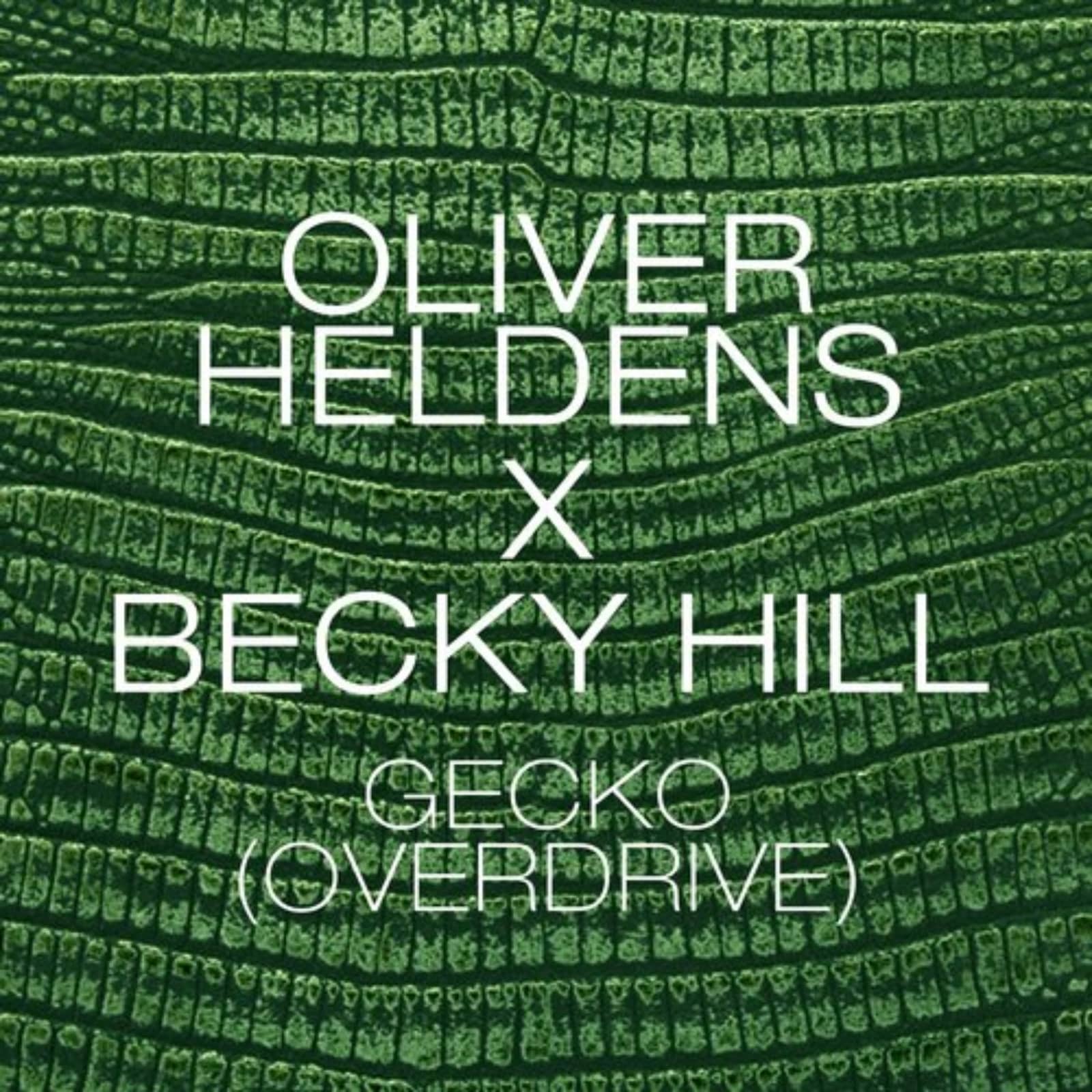 Oliver Heldens, Becky Hill — Gecko (Overdrive) (Extended Edit)