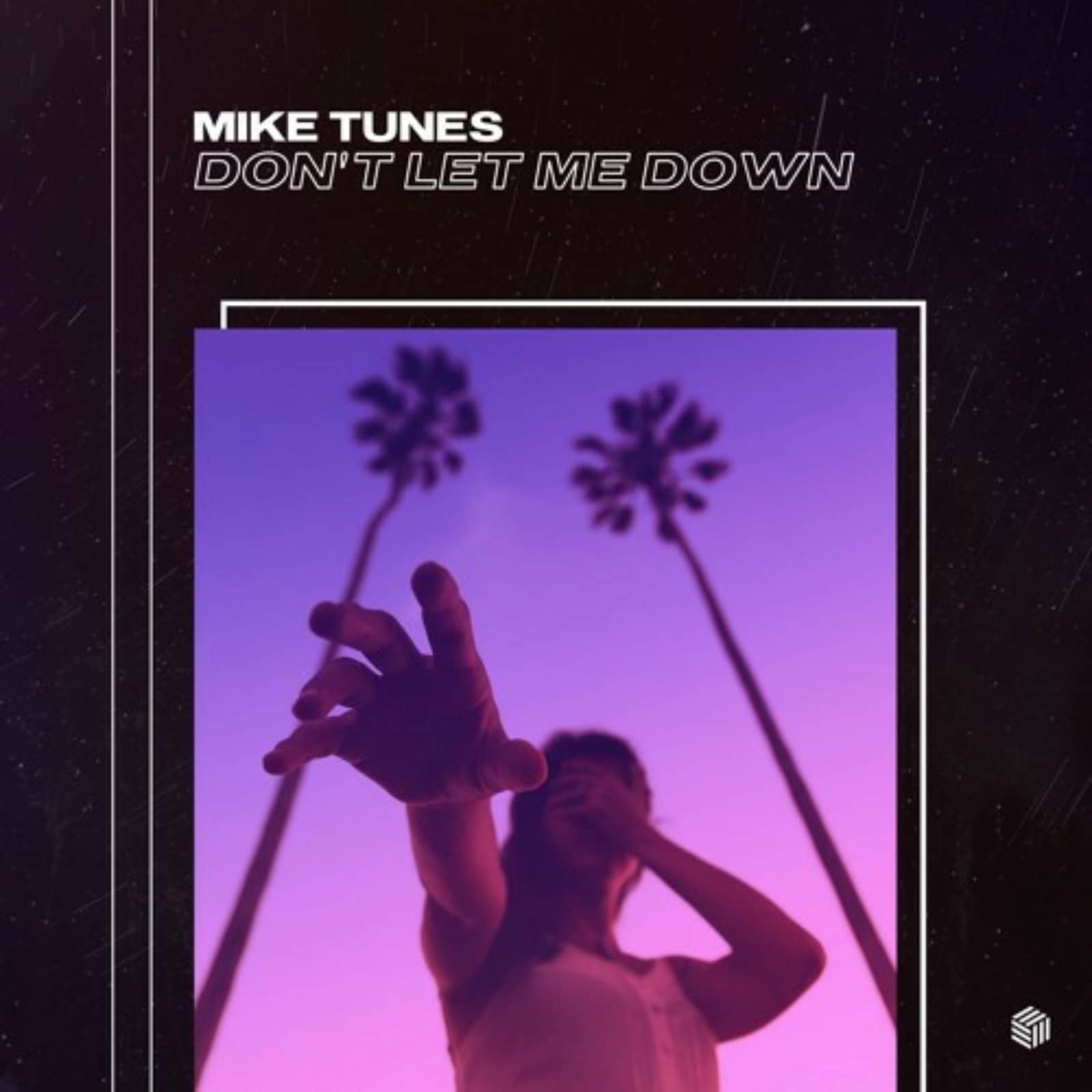 Mike Tunes — Don't Let Me Down