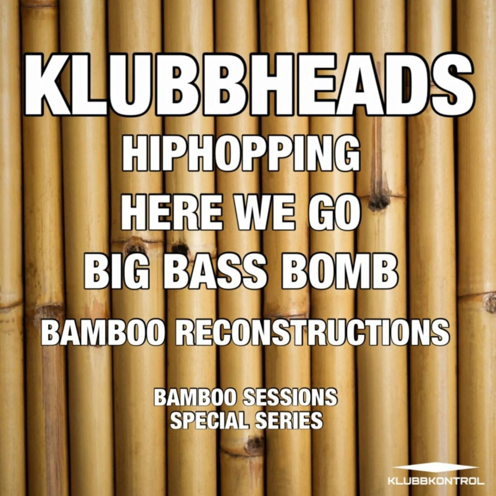 Klubbheads — Here We Go (Bamboo Reconstruction)