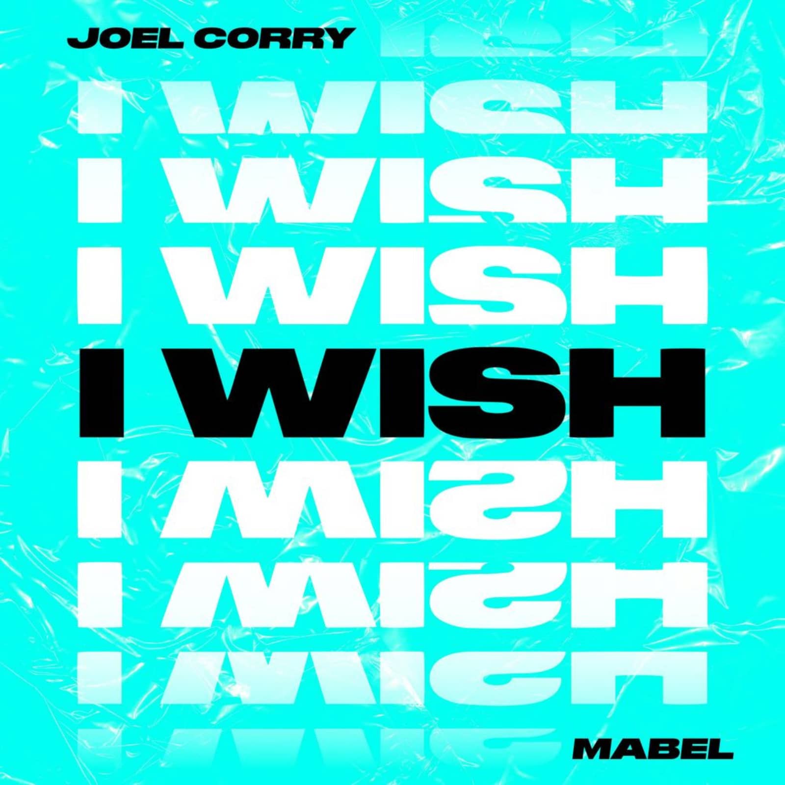 Joel Corry feat. Mabel — I Wish