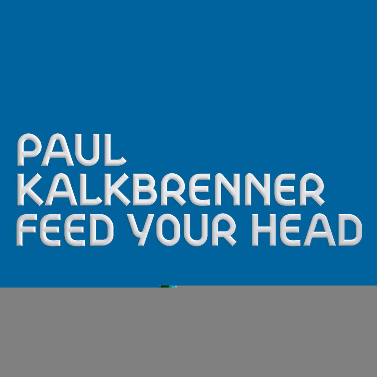 Paul Kalkbrenner — Feed Your Head