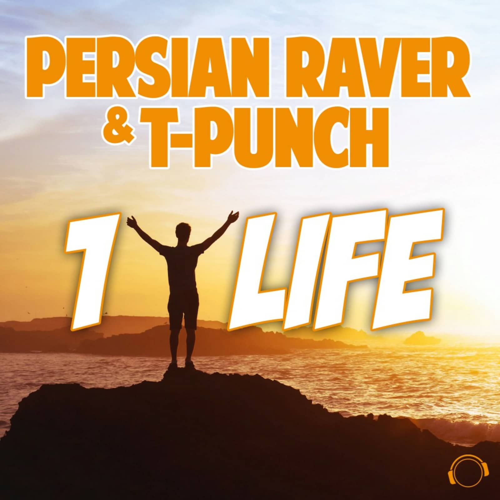 Persian Raver & T-Punch — 1 Life (Radio Edit)