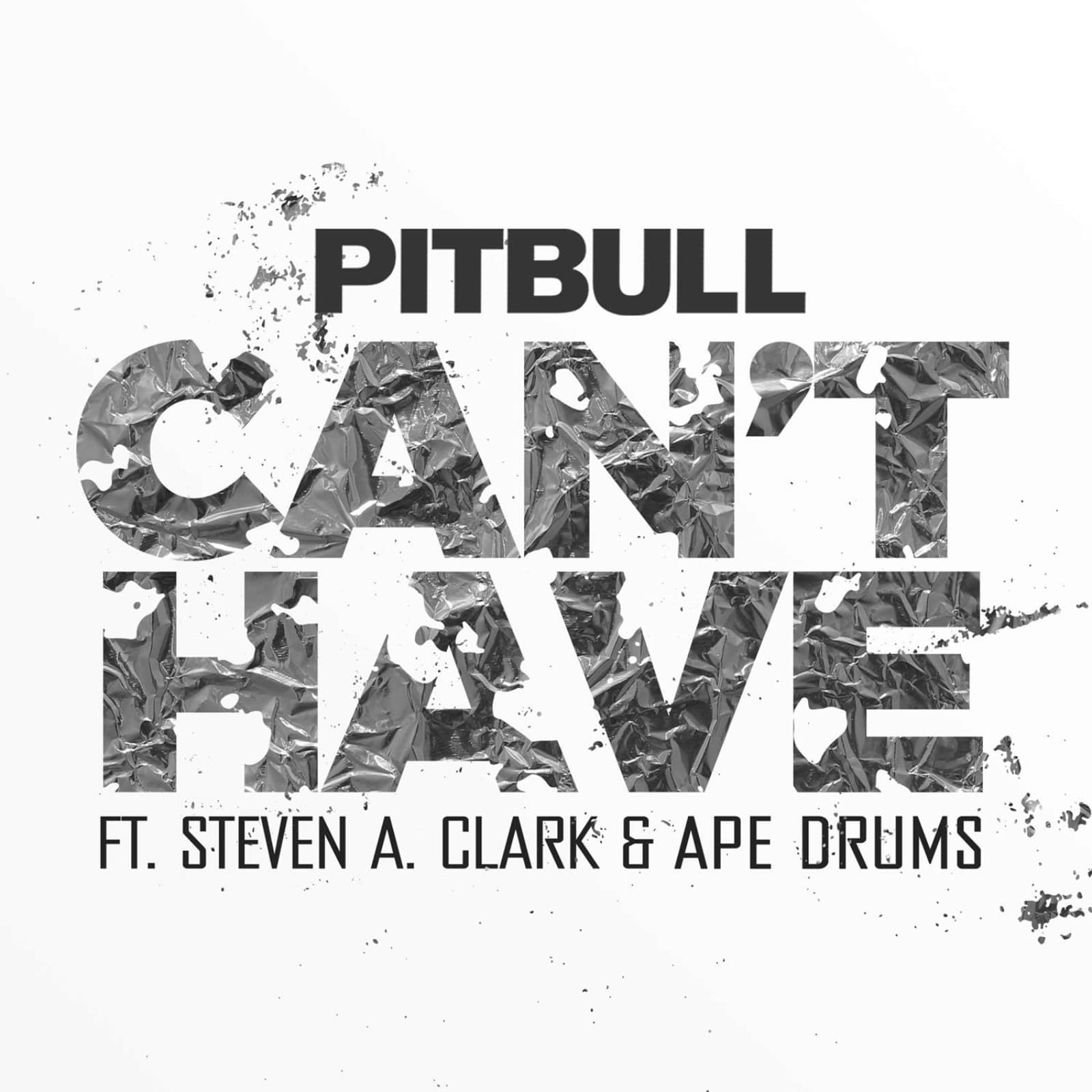 Pitbull Feat. Steven A. Clark & Ape Drums — Can’t Have