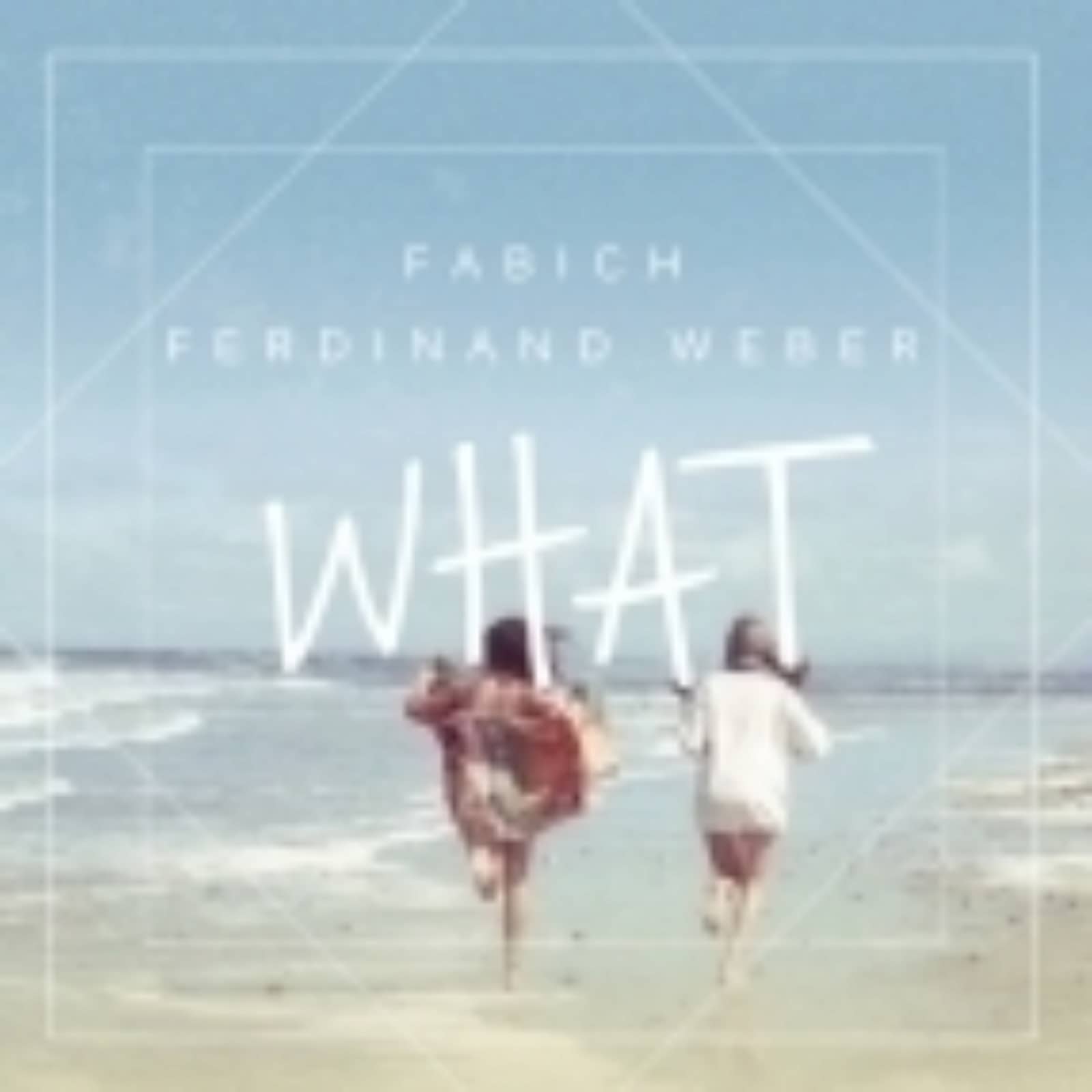 Fabich & Ferdinand Weber — What (Original Mix)