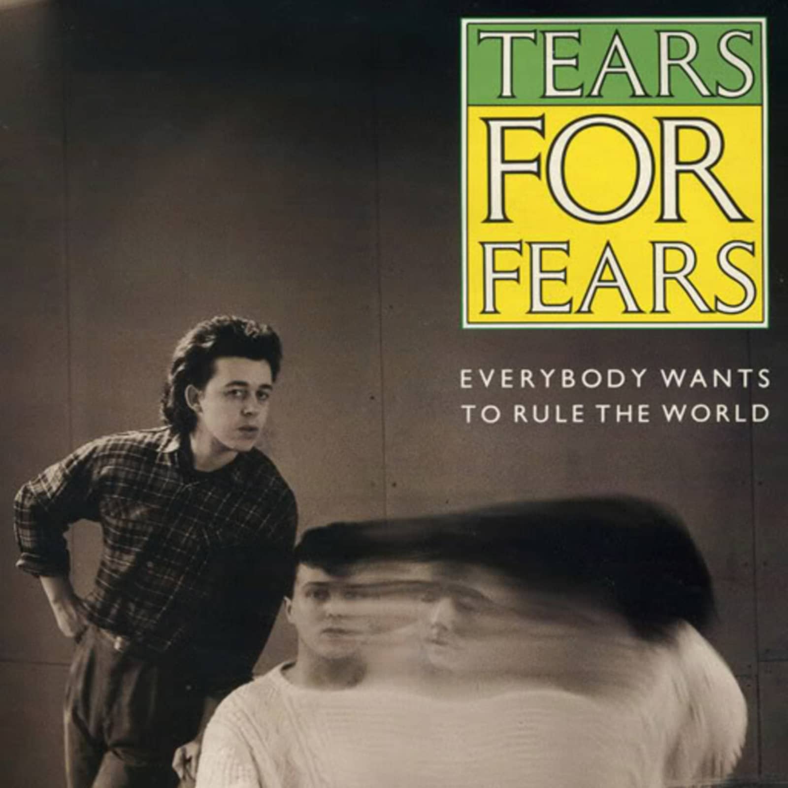 Tears For Fears — Everybody Wants To Rule The World