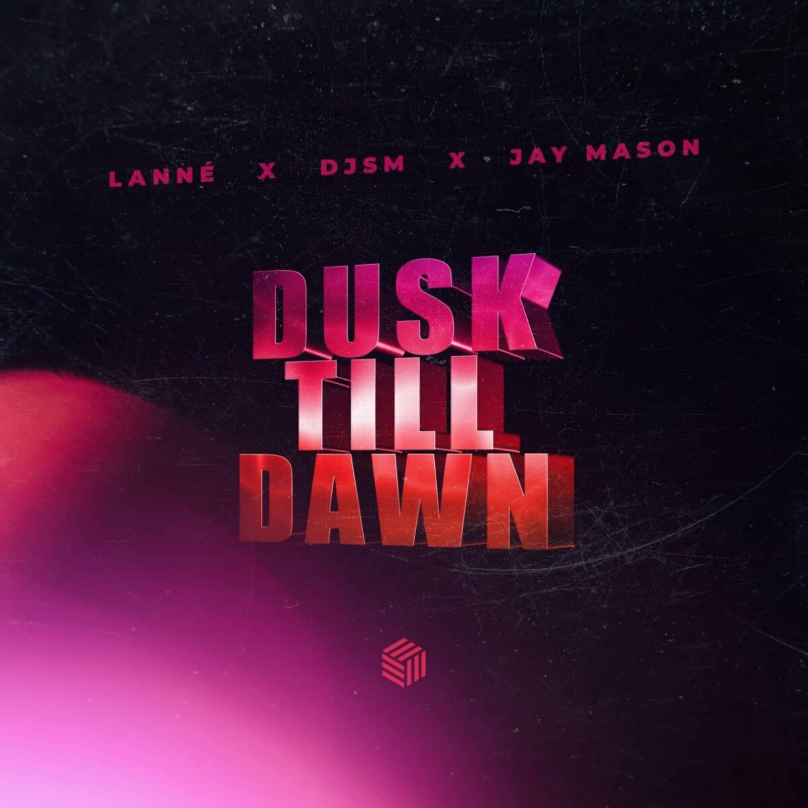 LANNÉ x DJSM x Jay Mason — Dusk Till Dawn (Extended Mix)