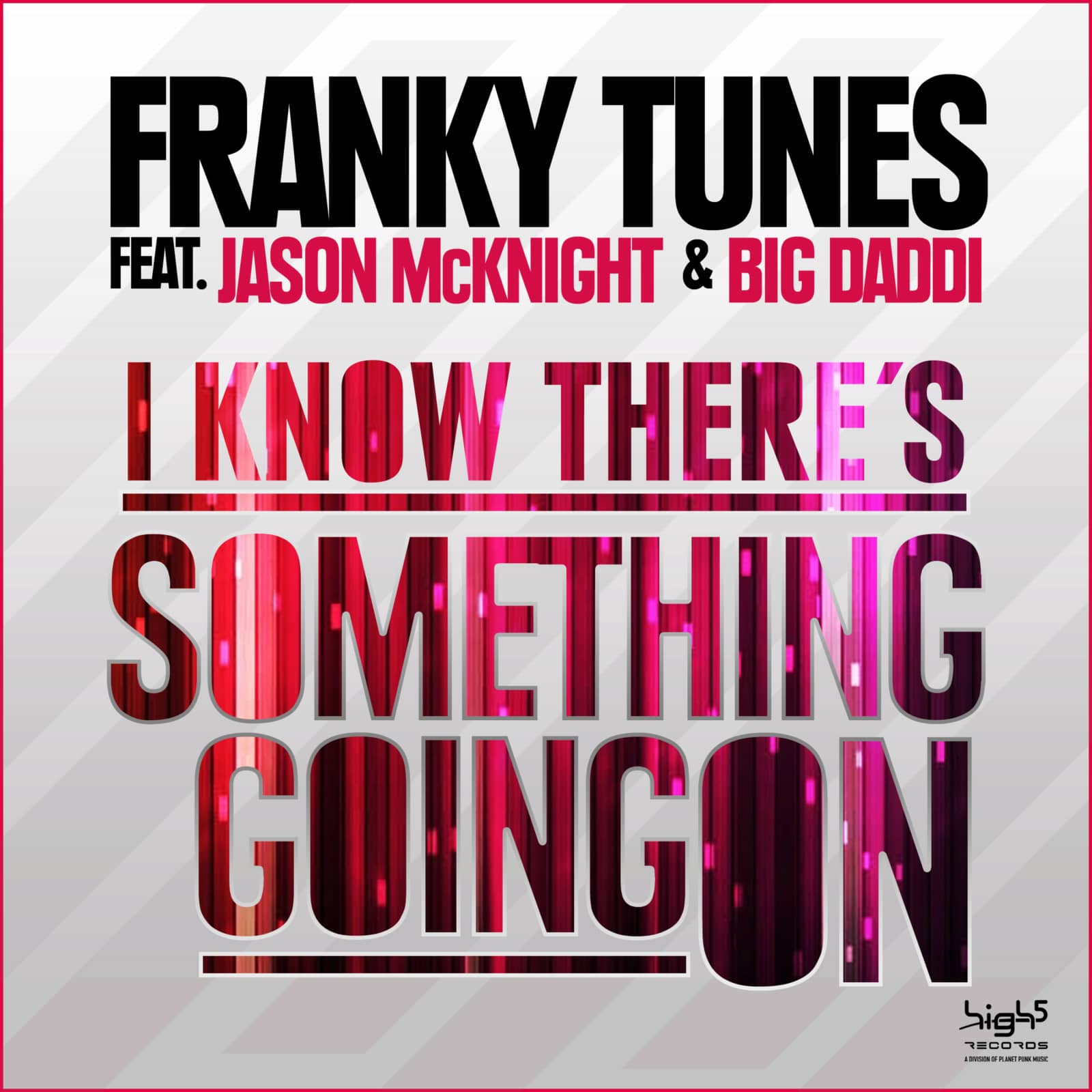 Franky Tunes Feat. Jason Mcknight & Big Daddi — I Know There’s Something Going On (Big Room Mixx)
