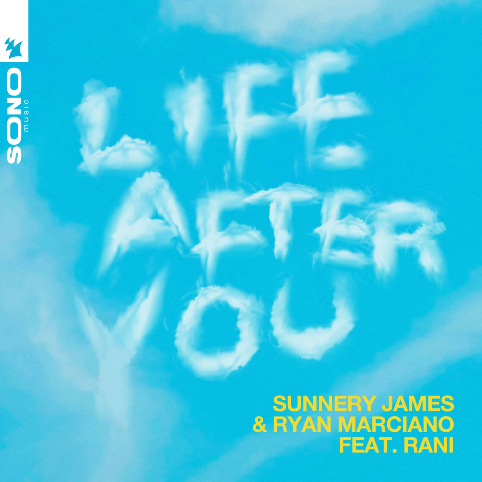 Sunnery James & Ryan Marciano Feat. RANI — Life After You