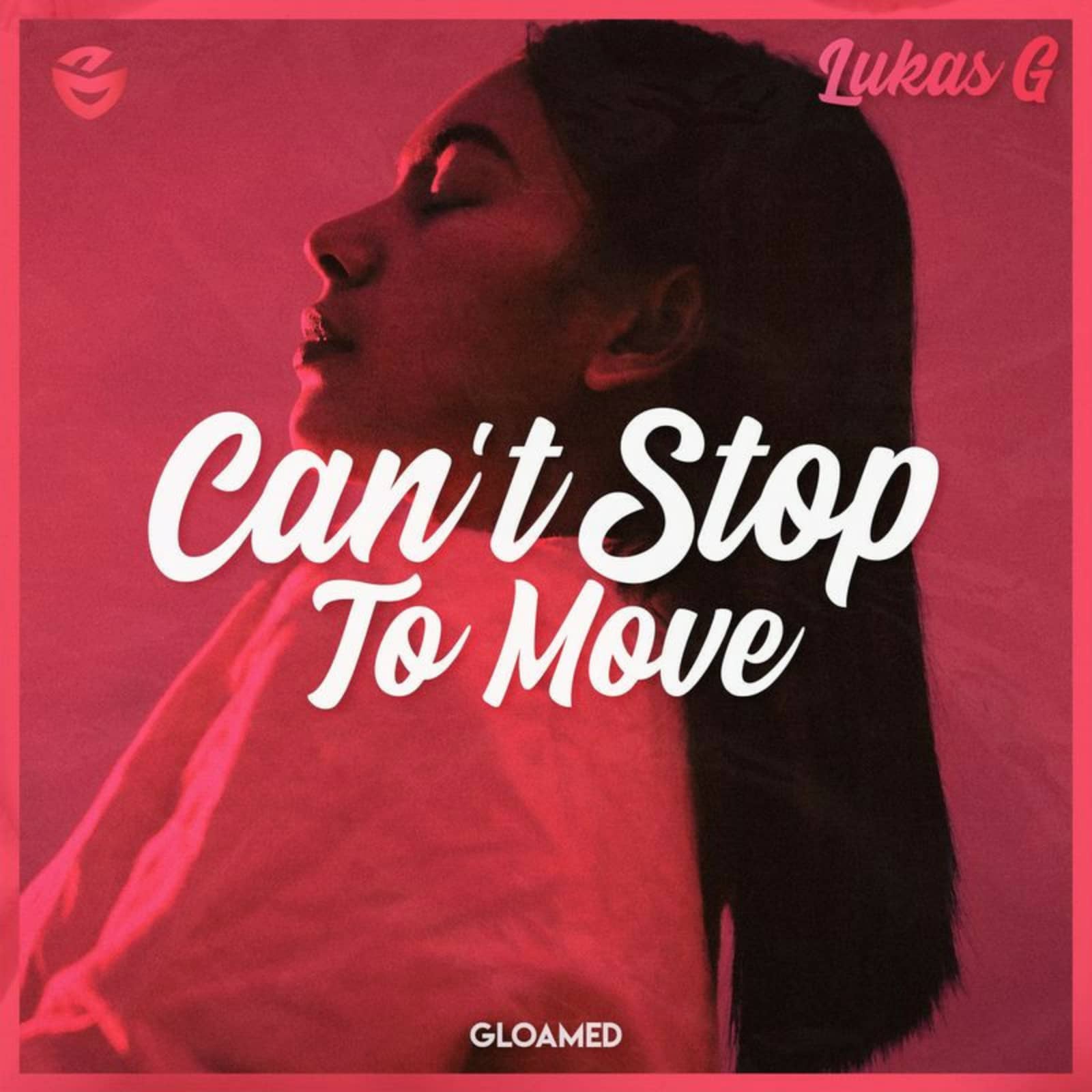 Lukas G — Can’t Stop To Move