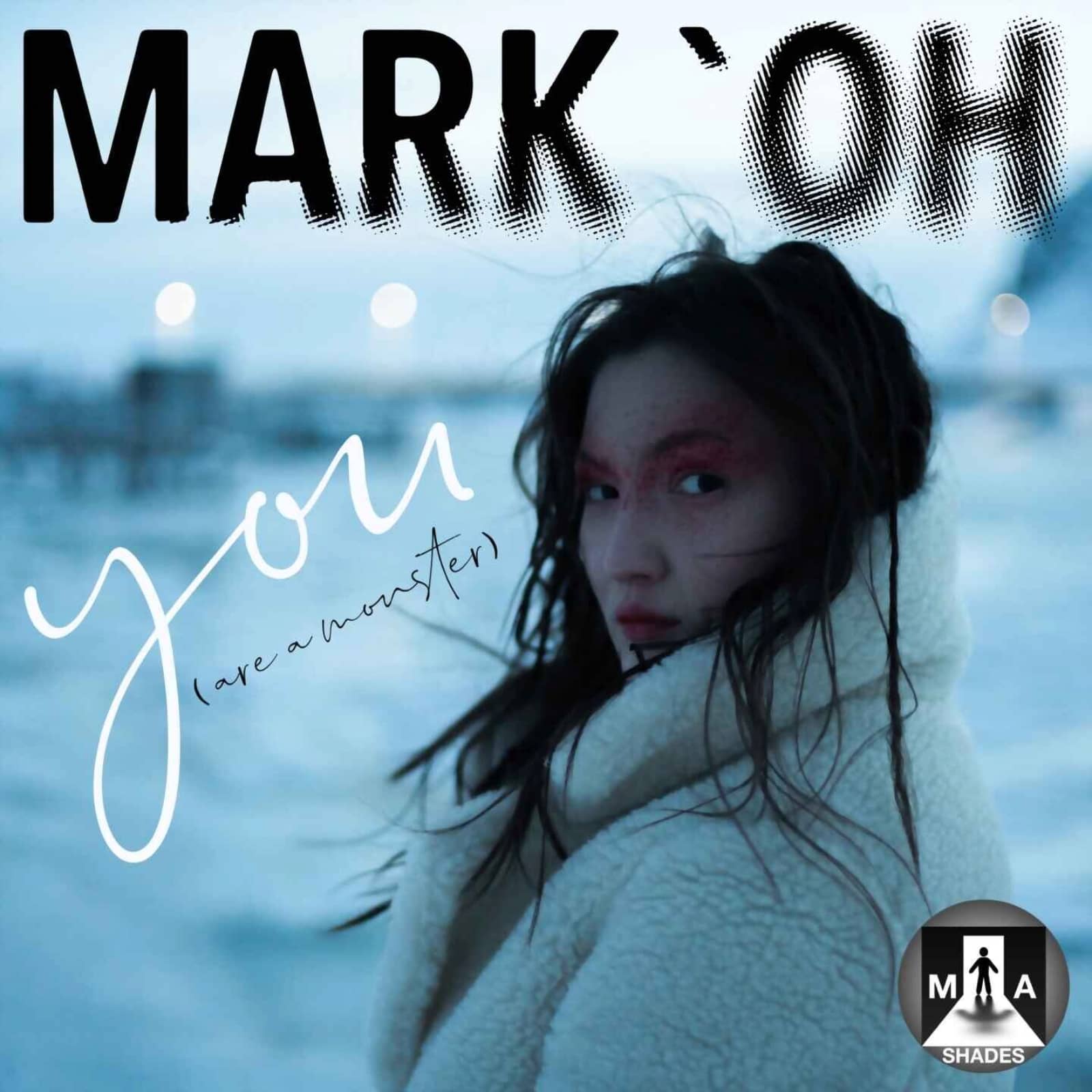Mark 'Oh — You (Are A Monster) (Radio Edit)
