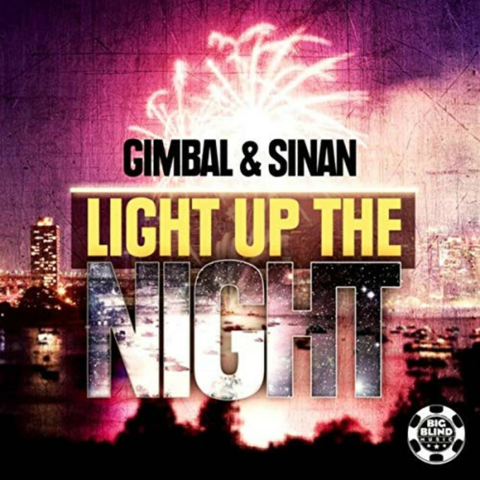 Gimbal & Sinan — Light Up The Night (Sinan K Remix Edit)