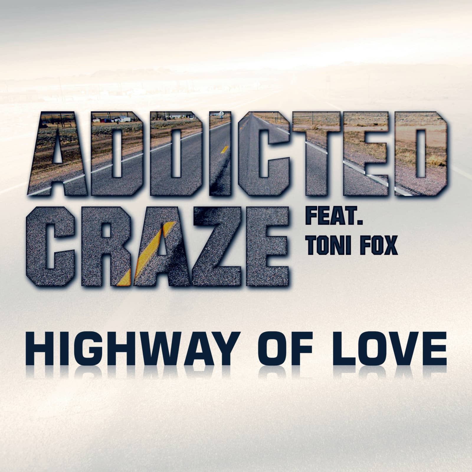 Addicted Craze Feat. Toni Fox — Highway Of Love (Radio Edit)