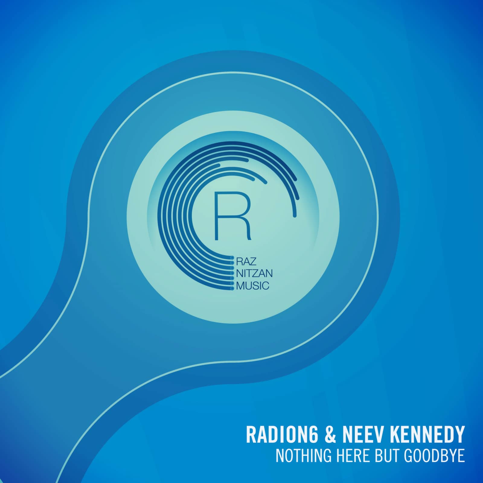 Radion 6 & Neev Kennedy — Nothing Here but Goodbye (radio edit)