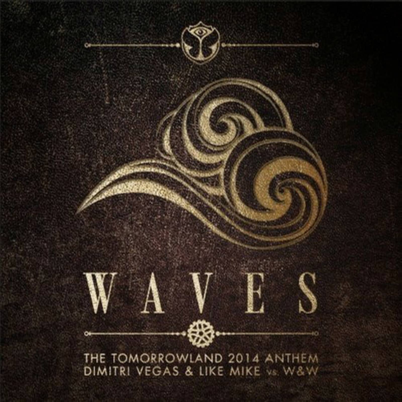 Dimitri Vegas & Like Mike Vs W&W — Waves (The Tomorrowland 2014 Anthem)